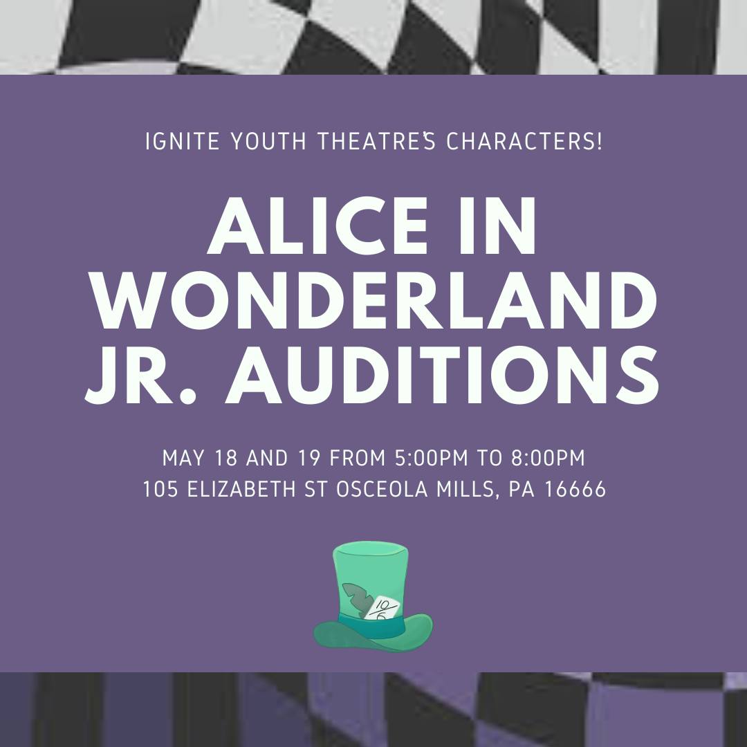 A very happy unbirthday to you! The audition information for IGNITE Youth Theatre CHARACTERS! production of Alice in Wonderland, Jr. is here! Auditions will take place on May 18 and 19 from 5:00PM until 8:00PM at 105 Elizabeth St. Osceola Mills, PA 16666.
You can find all of the links you need at the one in our bio! We hope to see you there!
#facproductions #auditions #aliceinwonderlandjr #characters