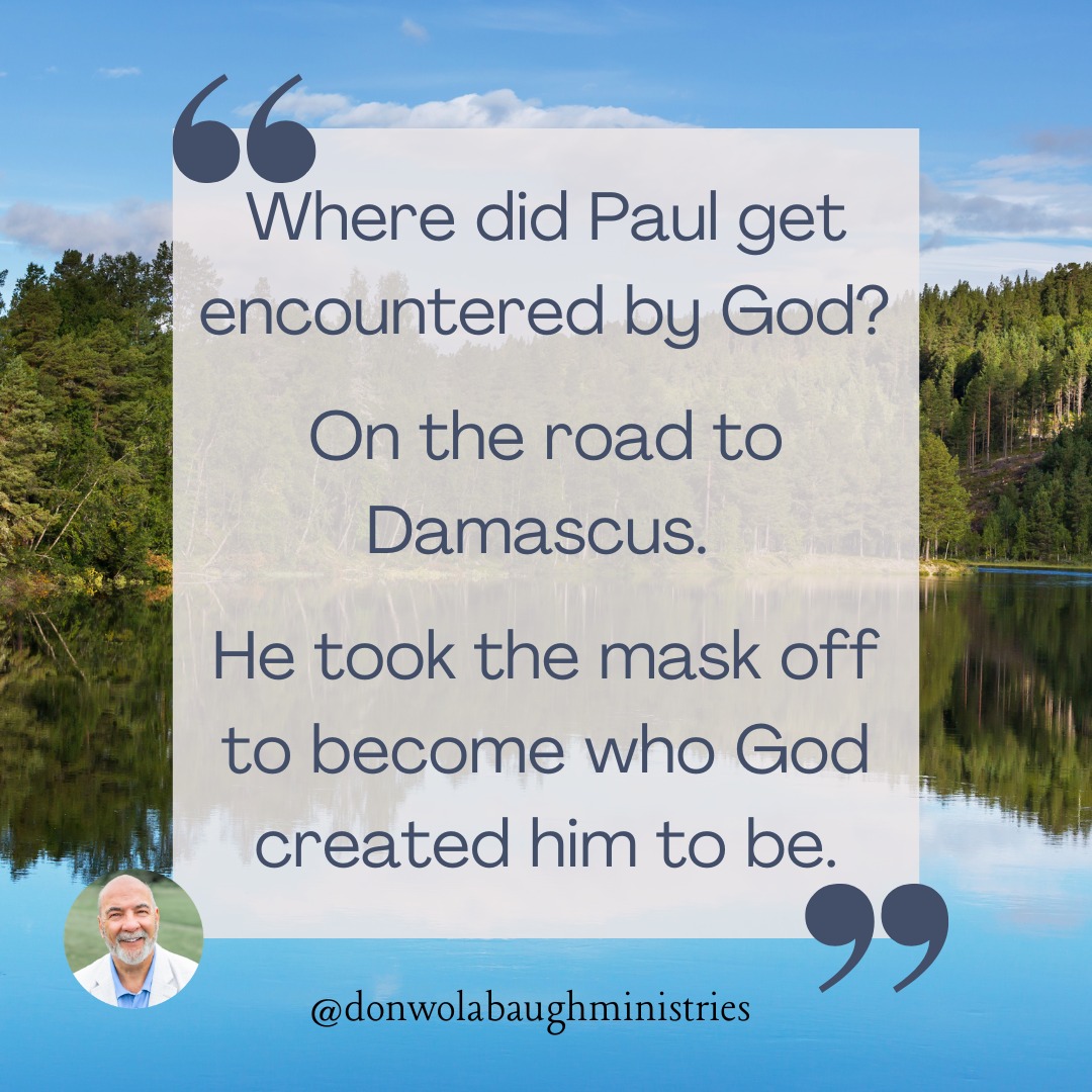 Where did Paul get encountered by God? On the road to Damascus. He took the mask off to become who God created him to be.
#christianity #biblestudy #faith