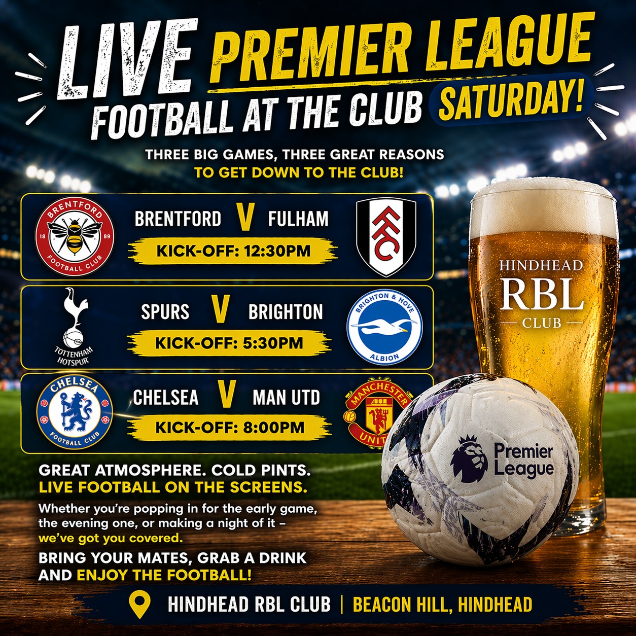 Live Premier League Football – Tomorrow at the Club.
Three big games, back-to-back football, and a full day of action:
Brentford FC v Fulham FC at 12.30 pm.
Tottenham Hotspur FC v Brighton & Hove Albion FC at 5.30 pm.
Chelsea FC v Manchester United FC at 8 pm.
From the early kick-off right through to the evening game, settle in, grab a pint, and enjoy it all with us.
Great atmosphere, live football on the screens, and a proper day at the club.
Bring your mates, make a day of it, and don’t miss a minute.
#hindheadrbl #premierleague #livefootball #matchday #footballinthepub #beaconhill #hindhead