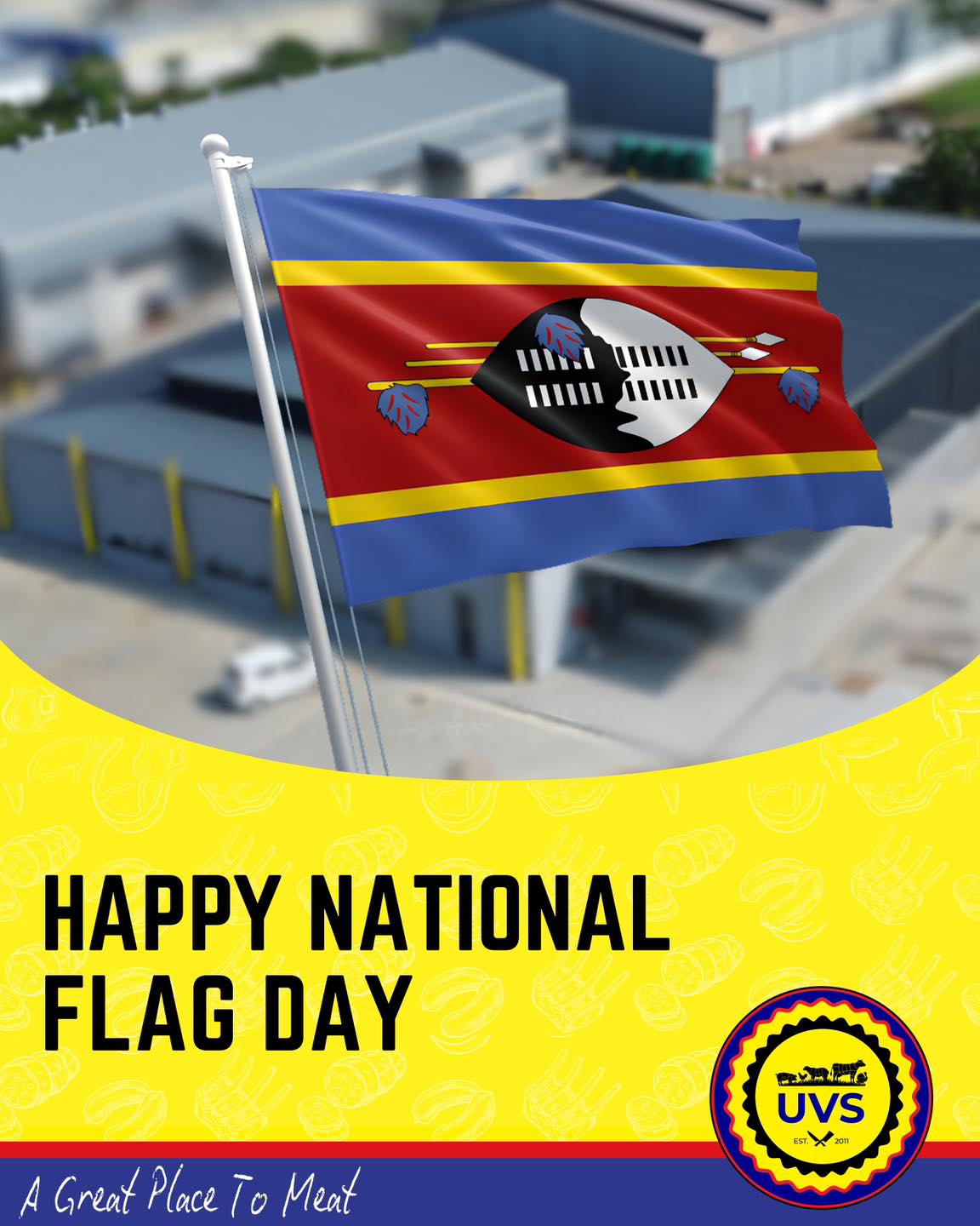 Happy National Flag Day maSwati lamahle! 🇸🇿
Here’s to the spirit, strength, and unity of our nation. We are proud to serve you, always. 💛
#UVS #AGreatPlaceToMeat #NationalFlagDay🇸🇿