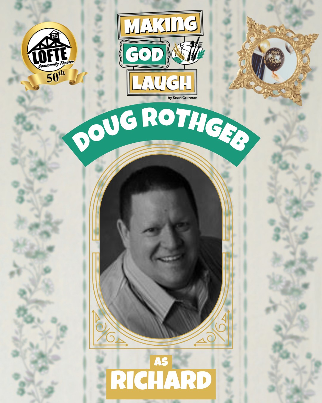 We are absolutely elated to share a member of the cast of our upcoming production of "Making God Laugh." Playing the part of Richard is Doug Rothgeb! Get tickets to see her in this fantastic production, opening May 1st at lofte.org/tickets
Doug is thrilled (and only mildly terrified) to bring Rick to life in Making God Laugh! He is grateful to Kevin, Brandy, Eric, BevAnn, Neal, Danielle, and the entire Lofte Community Theatre team, and congratulates them on 50 incredible years of bringing outstanding theatre to southeast Nebraska. With over 30 years on stage, Doug has performed in everything from Shakespeare to musicals, earning a few awards along the way. As an improv comedian, he has spent decades “making stuff up” across the U.S.—sometimes even on purpose. He is also the Artistic Director and Co-founder of Big Canvas, Omaha’s premier family-friendly improv troupe, and a two-time Omaha Entertainment and Arts Award winner. Doug thanks his wife, Kim, for helping him find Rick—running lines, enduring late nights, and still loving him—while enjoying extra time alone for TV and sewing. He also thanks Jesse, Erica, Sophie, Matt, and Madison for putting up with him, which can be... a lot; just ask the cast.
For information about our entire cast, please see our program. We look forward to seeing you there! Performances are May 1, 2, 3, 7, 8, 9, & 10. Shows start at 7:00 on Thursdays, Fridays, and Saturdays, and 2:00 on Sundays. The concession stand will open 1 hour before the show starts, and the house will be open for seating at this time as well.
.
.
.
.
.
#Lofte #TheLofte #BornInABarn #LofteTheater #CommunityTheater #CommunityTheatre #Volunteer #Nebraska #CassCounty #Lincoln #Omaha #WeepingWater #Manley #theatre #theater #live #livetheater #livetheatre #comedy #MakingGodLaugh #makegodlaughtellhimyourplans #family #traditions