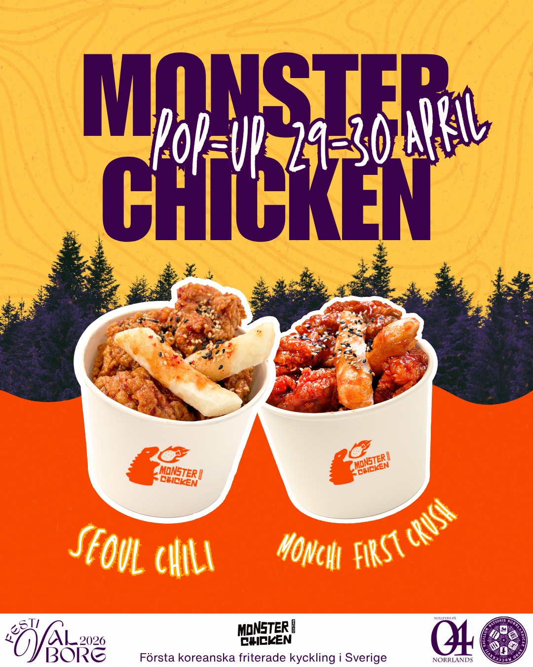 🌄 MONSTER CHICKEN TILL NORRLANDS NATION 🌄
Vi kan stolt presentera att Monster Chicken kommer sälja Cup Chicken under Kvalborg 29/4 och Valborg 30/4.
Cup Chicken kommer finnas i de två mest populära smakerna. En cup kostar 99 kr.
Tid: från 15:00 (till att det är slutsålt), båda dagarna
Sveriges första koreanska friterade kyckling.
Festivalband / 1-dagsbiljett till respektive dag, ID och nationskort / valborgsgästkort krävs.
___
🌄 MONSTER CHICKEN TO NORRLANDS NATION 🌄
We proudly present a collaboration with Monster Chicken and Norrlands Nation. Monster Chicken will be serving Cup Chicken during Kvalborg 29/4 and Valborg 30/4, in the two most popular flavors. One cup will cost 99 SEK.
Time: from 15:00 (until the last cup is sold), both days
The first Korean fried chicken in Sweden.
Festival band / 1-day ticket to the corresponding day, ID and nation card/ valborg guest card required.