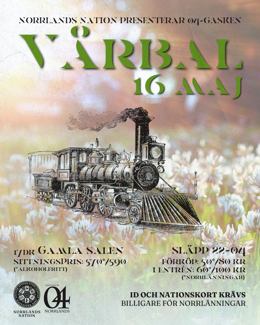 đ·VĂ„ren Ă€r kommen och det ska vi sĂ„klart fira pĂ„ allra bĂ€sta sĂ€tt. VĂ€lkomna till Norrlands nations VĂ„rbal!
Den 16 maj samlas vi pÄ Norrlands för en bal med sÄng och styrdans. Sittningen bjuder pÄ god mat och dryck med efterföljande slÀpp, Ànda fram till 04:00!
Biljetter till korvsexan och Lennakatten, utflyktstÄget som avgÄr pÄ söndagsmorgonen, kommer att sÀljas under fördrinken i begrÀnsat antal. För att fÄ en biljett till vardera, se till att komma i tid till fördrinken!
đ·SITTNINGSINFO
DATUM: 16 maj
TID: 17DK
PRIS: 570* / 590 kr (*alkoholfritt)
KLĂDKOD: HögtidsdrĂ€kt m.a.o (frack, balklĂ€nning, folkdrĂ€kt eller militĂ€r mĂ€ssdrĂ€kt, med akademiska ordnar)
Information om anmÀlan hittar du i Facebook-eventet.
đ·SLĂPP
TID: 00-04
PRIS: I entrén: 60* / 100 kr (*norrlÀnningar)
KLĂDKOD: HögtidsdrĂ€kt m.a.o
Notera att det Àr klÀdkod högtidsdrÀkt Àven pÄ slÀppet!
ID och nationskort krÀvs.
____
đ·Spring is now in full bloom and of course we want to celebrate in the best way possible. Norrlands Nation welcomes you to the VĂ„rbal!
On May 16th, we gather at the nation for a ball with songs and ballroom dancing. During the dinner we will enjoy delicious food and drinks with the following slÀpp lasting all the way to 4 am!
Tickets for the Korvsexa and Lennakatten, the train that departs on Sunday morning, will be sold during the pre-drink in limited numbers. To get a ticket for each, make sure to arrive in time for the pre-drink!
đ·DINNER INFO
DATE: May 16th
TIME: 17DK
PRICE: 570* / 590 SEK (*non-alcoholic)
DRESS CODE: Formal dress (tuxedo, ball gown, folk costume or military mess dress, with academic orders)
Information about registration can be found in the Facebook event.
đ·SLĂPP (CLUB)
TIME: 00-04
PRICE: At the entrance: 60* / 100 SEK (*members of Norrlands Nation)
DRESS CODE: Formal dress
Please note that the slÀpp also has formal dress as the dress code!
ID and nation card required.