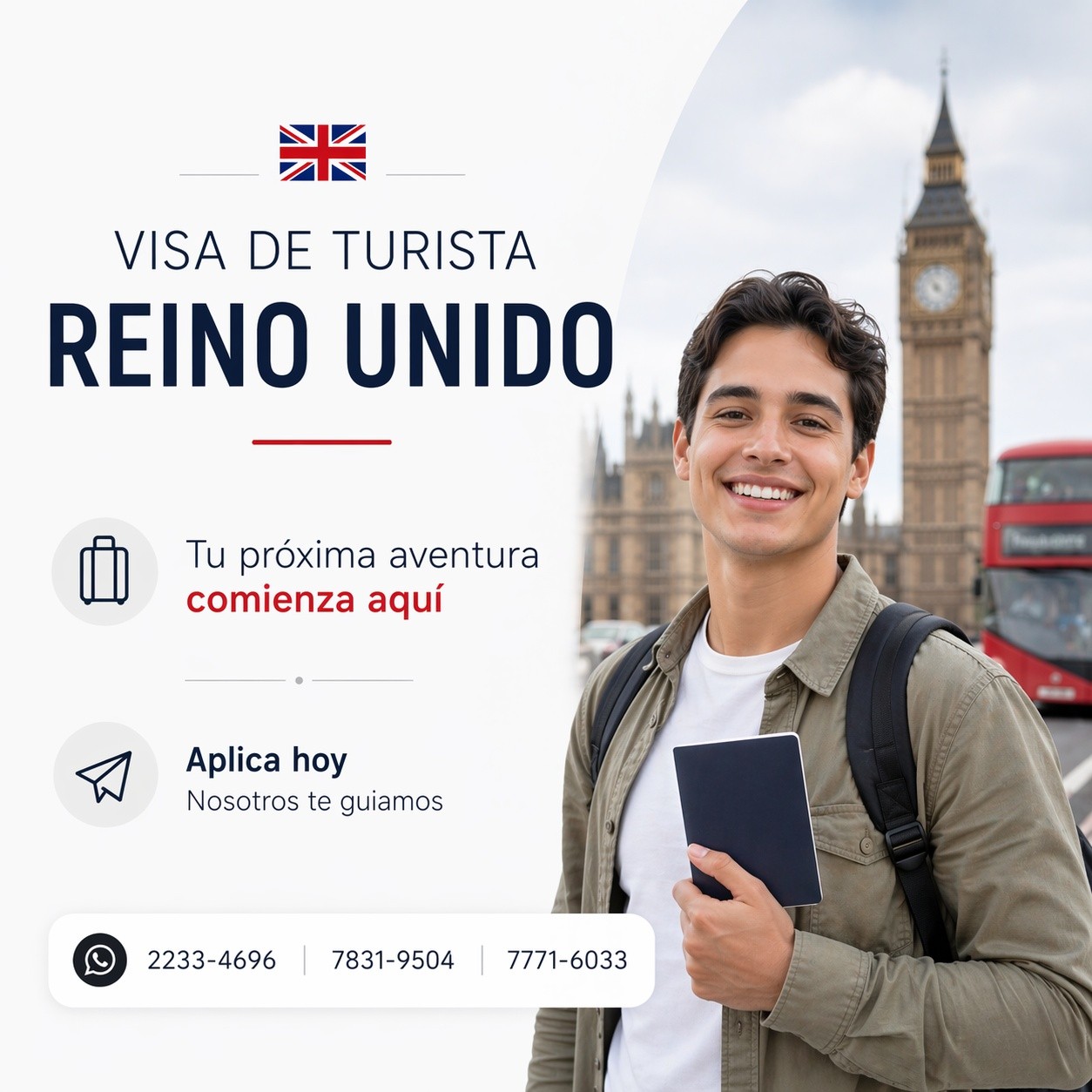 🇬🇧✨ ¿Quieres viajar al Reino Unido como turista?
En Legal Visa te ayudamos con tu trámite de visa de turismo para Reino Unido, asesorándote paso a paso, revisando tus documentos y completando tu aplicación correctamente para que viajes con confianza y seguridad.
📌 Recuerda: la decisión final la toma la Embajada, pero una buena asesoría puede hacer la diferencia.
📞 Contáctanos hoy al 2233-4696, 7831-9504 o 7771-6033 y comienza tu proceso.
¡Londres te espera! 🇬🇧✈️