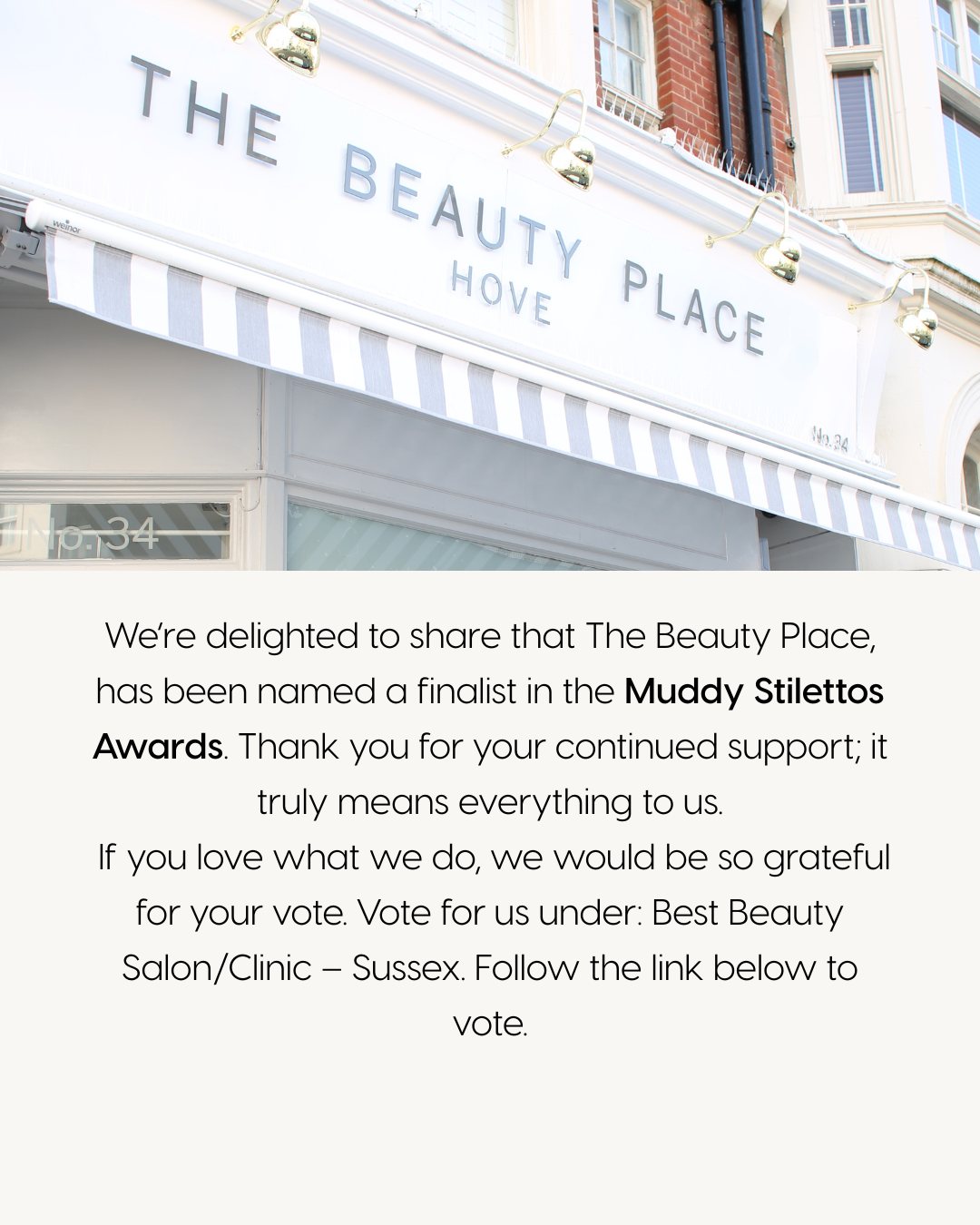 We’re so excited to share that we’ve been selected as finalists in the Muddy Stilettos Awards!
Being recognised means so much to us, and it wouldn’t be possible without our amazing clients and community.
If you’ve loved your experience with us, we would truly appreciate your support.
You can vote for us under:
Best Beauty Salon/Clinic – Sussex
Link in Bio
Thank you for being part of our journey
#MuddyStilettosAwards #BeautyClinic #Hove #SussexBusiness #SupportLocal #TheBeautyPlaceHove