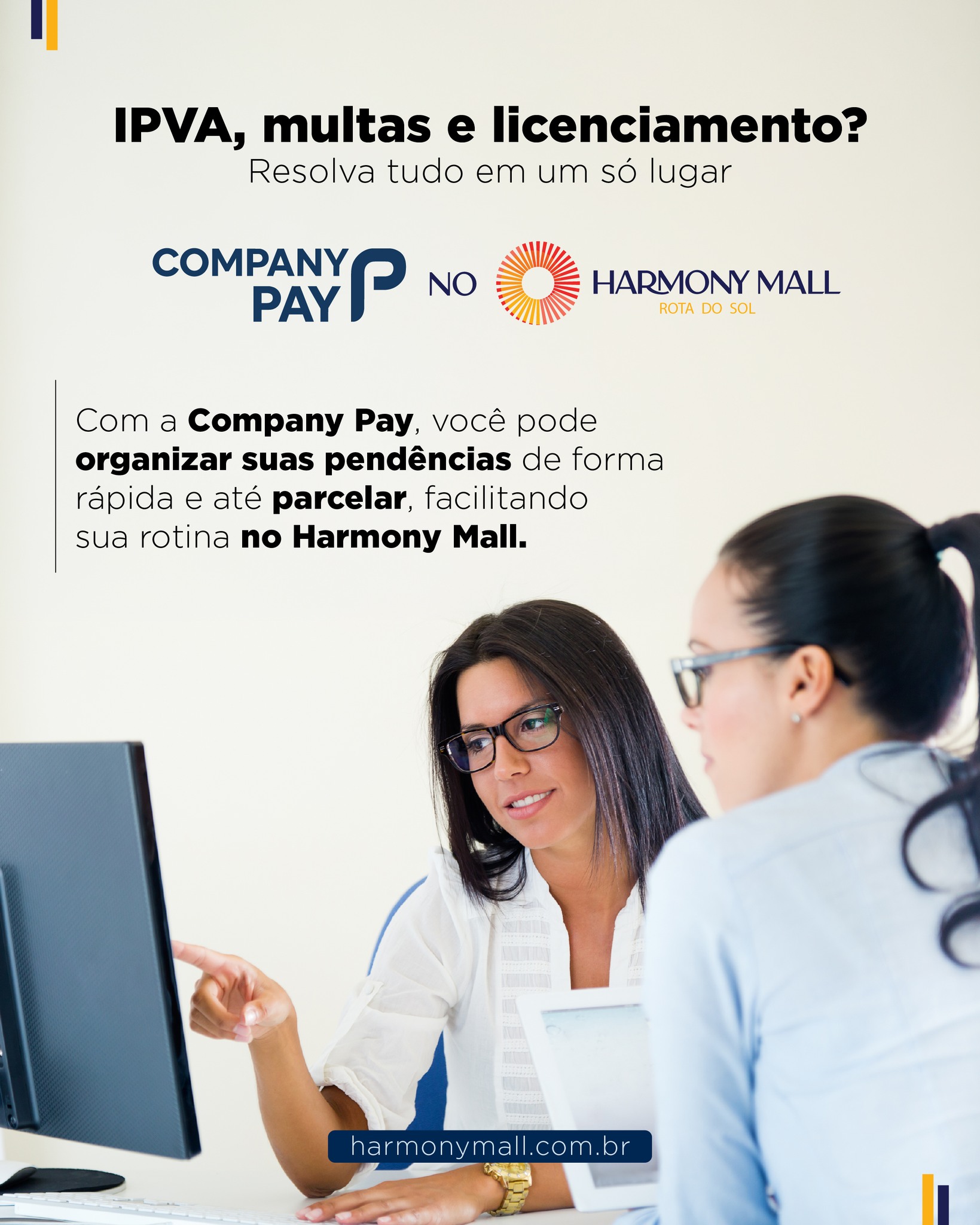 No Harmony Mall, a Company Pay traz a solução que você precisa para organizar suas pendências com mais praticidade e rapidez. Aqui, você pode consultar, regularizar e até parcelar seus débitos de forma simples e sem burocracia.
Menos tempo com preocupação e mais facilidade no seu dia a dia!
Passe na Company Pay e resolva tudo de forma rápida, segura e no seu ritmo.
#HarmonyMall #RotaDoSol #Caucaia #Harmony #HarmonyEmpreendimentos #MallemCaucaia #CaucaiaCity #Cumbuco #BarradoCeará #Pecém #VemproHarmonyMall #LitoralCearense #CaucaiaOrdinária #CompanyPay