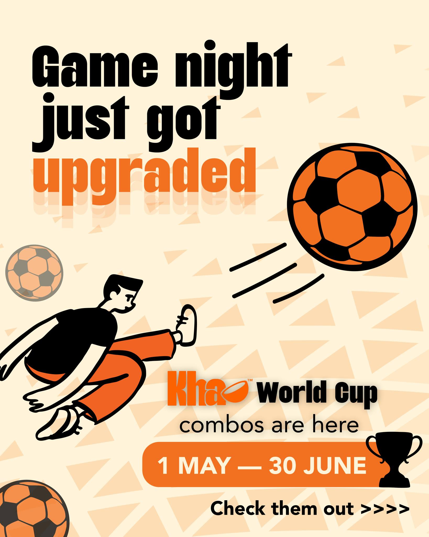 Warning: may cause louder cheering and extra bites.
KHAO World Cup combos are here ⚽🔥
From light bites to full-time feasts.
1 May — 30 June
You bring the game. We’ll handle the food.
Available at all outlets
