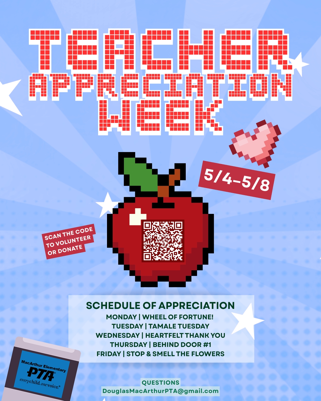 Level Up the Love: Teacher & Staff Appreciation Week! Here’s everything you need to know to join in all week long! Let’s come together and make this week unforgettable for our staff.
📅 May 4–8
🎡 Monday (May 4) — Wheel of Fortune
Every spin wins! Help us stock the prize wheel by donating gift cards to their favorite places to shop or eat. 👉 Scan the QR code to donate
🌮 Tuesday (May 5) — Tamale Tuesday
We’re hosting a special staff luncheon to show our appreciation.
🙏 Thank you to Tamales El Primo Catering for partnering with us!
💌 Wednesday (May 6) — Make a Card
Students: Create a heartfelt thank-you card at home Tuesday night
📬 Bring cards in Wednesday morning to share with teachers & staff
🚪 Thursday (May 7) — Behind Door #1
Help us decorate classroom doors with fun, uplifting designs
✨ Volunteer to help create a special surprise for our staff
👉 Scan QR code to sign up
🌸 Friday (May 8) — Stop & Smell the Flowers
Bring flowers (from your garden or store) to help create arrangements for teachers
⏰ Drop-off times:
• Front of school: 8:30–9:00 AM
• Back of school: 8:45–9:00 AM
🎨 Bonus: Wear your teacher’s favorite color!
👉 Scan the QR code or use the link in bio to volunteer or donate
📩 Questions? Contact PTA or your school representative for more info
#GameOnMacArthur #MacArthurPTA #TeacherAppreciationWeek #ThankATeacher #EaglePride #SchoolCommunity #SupportOurStaff #MacArthurElementary