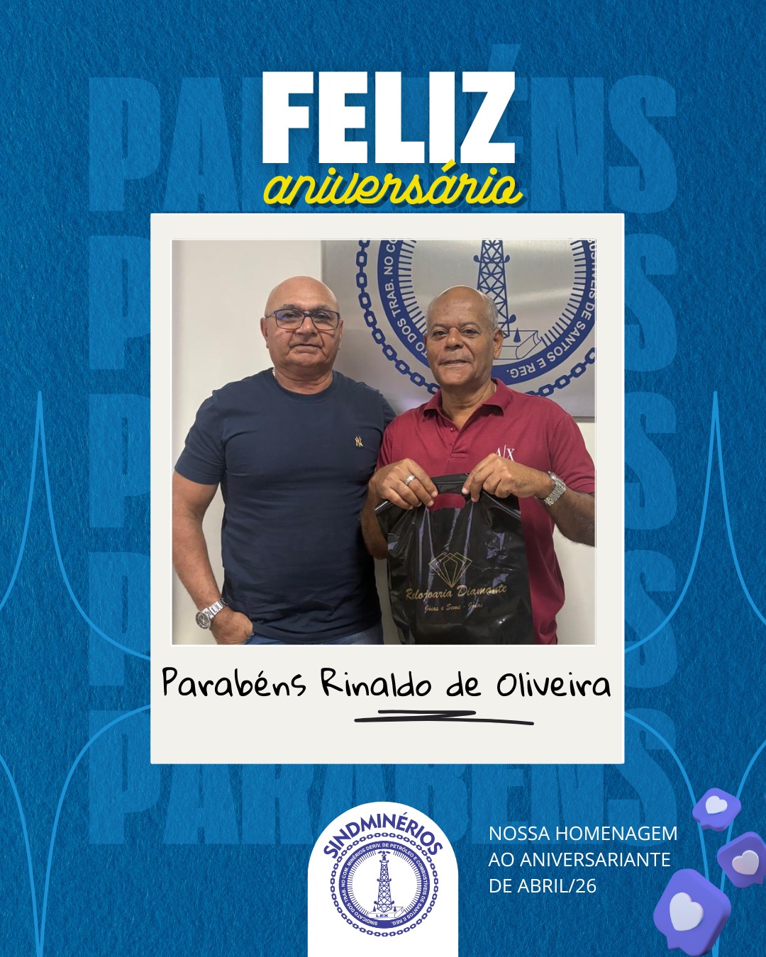 Parabéns Rinaldo de Oliveira, ganhador do sorteio de aniversariantes do mês de Abril.
#sindimeriossantos