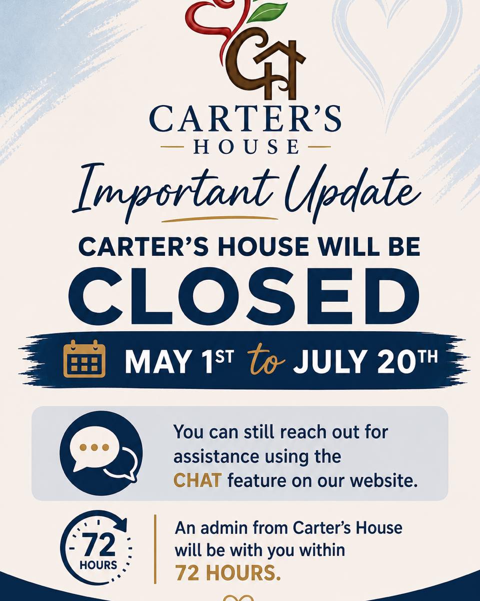 Important Update 🚨
Carter’s House is closed May 1 – July 20
Need help? Use the check feature on our website
Response time: within 72 hours
www.cartershouse.org