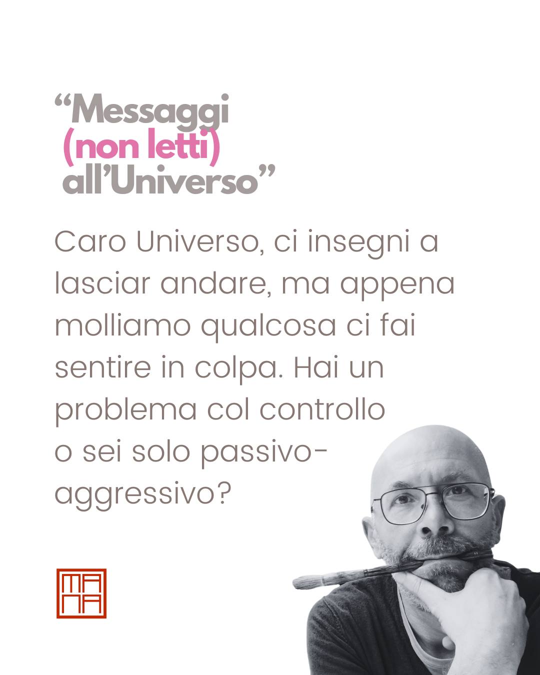 “Messaggi (non letti) all’Universo” nasce per ricordarmi (e ricordarti) che anche nel viaggio più serio verso noi stessi c’è spazio per ridere. Perché, diciamolo, il cammino interiore non è sempre illuminazione: a volte è inciampare in un tappetino da yoga o perdere la pazienza mentre cerchiamo la quiete interiore.
Questa serie è il mio modo per mettere in scena quel dialogo surreale che a volte abbiamo con l’Universo, con le sue risposte criptiche o i suoi silenzi assordanti. Ironia e sarcasmo per raccontare aspettative disattese, contraddizioni quotidiane e qualche verità che fa ridere (anche se un po’ amaramente).
Un invito a non prenderci troppo sul serio, ma neanche troppo alla leggera. Perché se è vero che siamo tutti e tutte in continua trasformazione, ogni tanto possiamo prenderci una pausa per sorridere. E magari, chissà, l’Universo stavolta ci risponde davvero.
#messaggiuniverso #ironia #sarcasmo #spiritualità