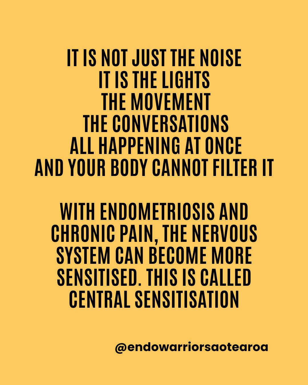 It is not just the noise
It is the lights
The movement
The conversations
All happening at once
And your body cannot filter it
With endometriosis and chronic pain, the nervous system can become more sensitised, this is called central sensitisation
It means the body processes pain and sensory input differently
More intensely
More quickly
With less ability to switch off
So, stimulation builds fast, what might feel manageable to others can become overwhelming to the body
And when that happens
Pain can spike
Fatigue can hit
Brain fog increases
Everything becomes harder to manage
This is not just âfeeling overwhelmedâ
This is a physiological response
Endometriosis is not just a pelvic condition
It can affect the nervous system
Energy levels
Cognitive function
And how the body responds to the world around it
So, when someone needs to leave early
Sit in a quiet space
Cancel plans
It is not avoidance
It is regulation
Drop a comment below
Have you experienced this with endometriosis or chronic pain?
#endometriosis #chronicpain #aotearoa #healthliteracy #invisibleillness