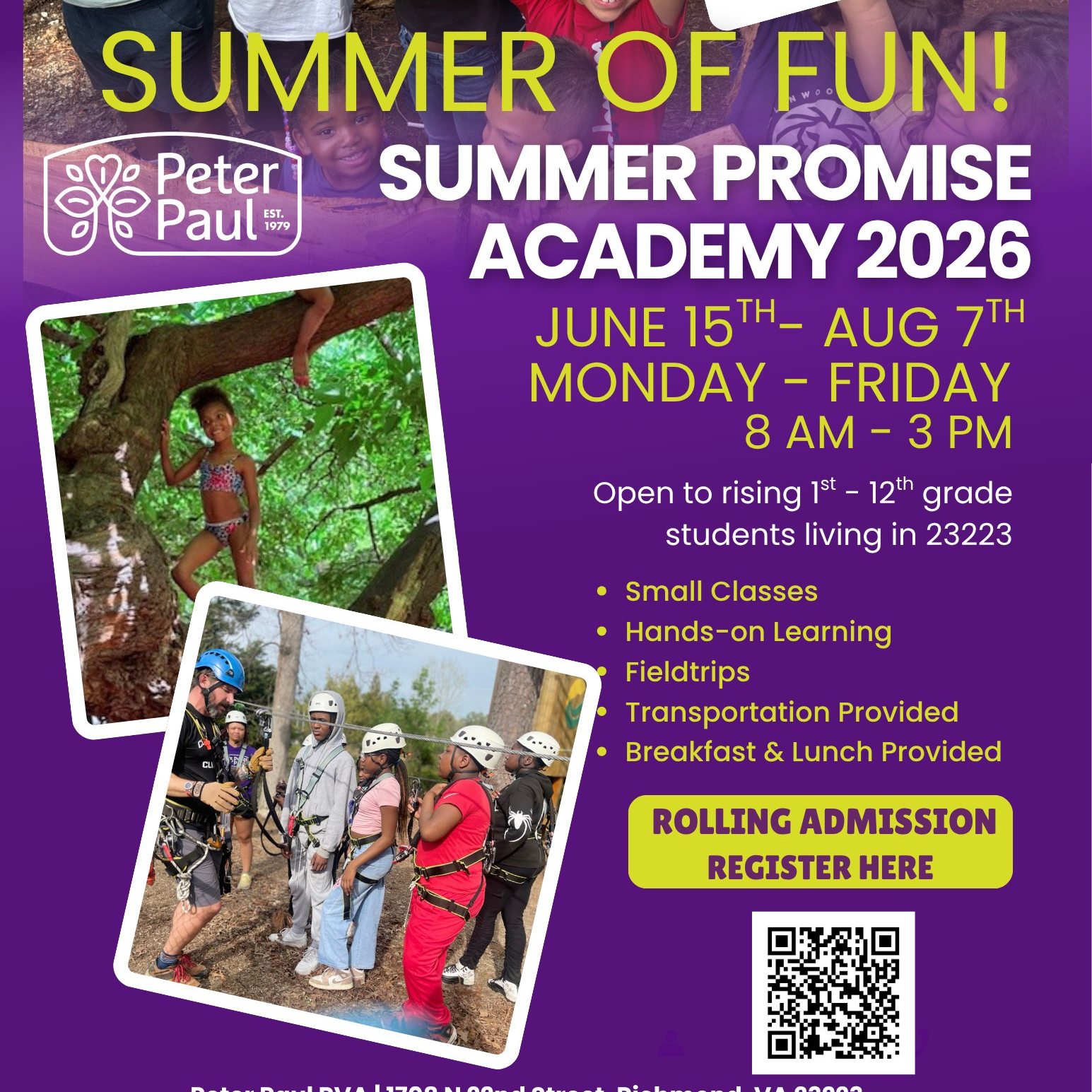 Looking for a free, fun, and enriching summer program?
Peter Paul’s Summer Promise Academy gives East End kids a summer full of outdoor adventures, creative projects, and hands-on learning from June through August!
✅ Free program
✅ Transportation, breakfast & lunch included
✅ Field trips, arts, STEAM, and more
Only a few spots remain—help us spread the word!
Admissions are rolling. Apply now:
https://peterpaulrva.formstack.com/forms/summer_promise_2026
#PeterPaulRVA #SummerPromise #SummerAtPeterPaul #EastEndRVA #RVAKids #RichmondVA #EastEndStrong #CommunityMatters #RVACommunity