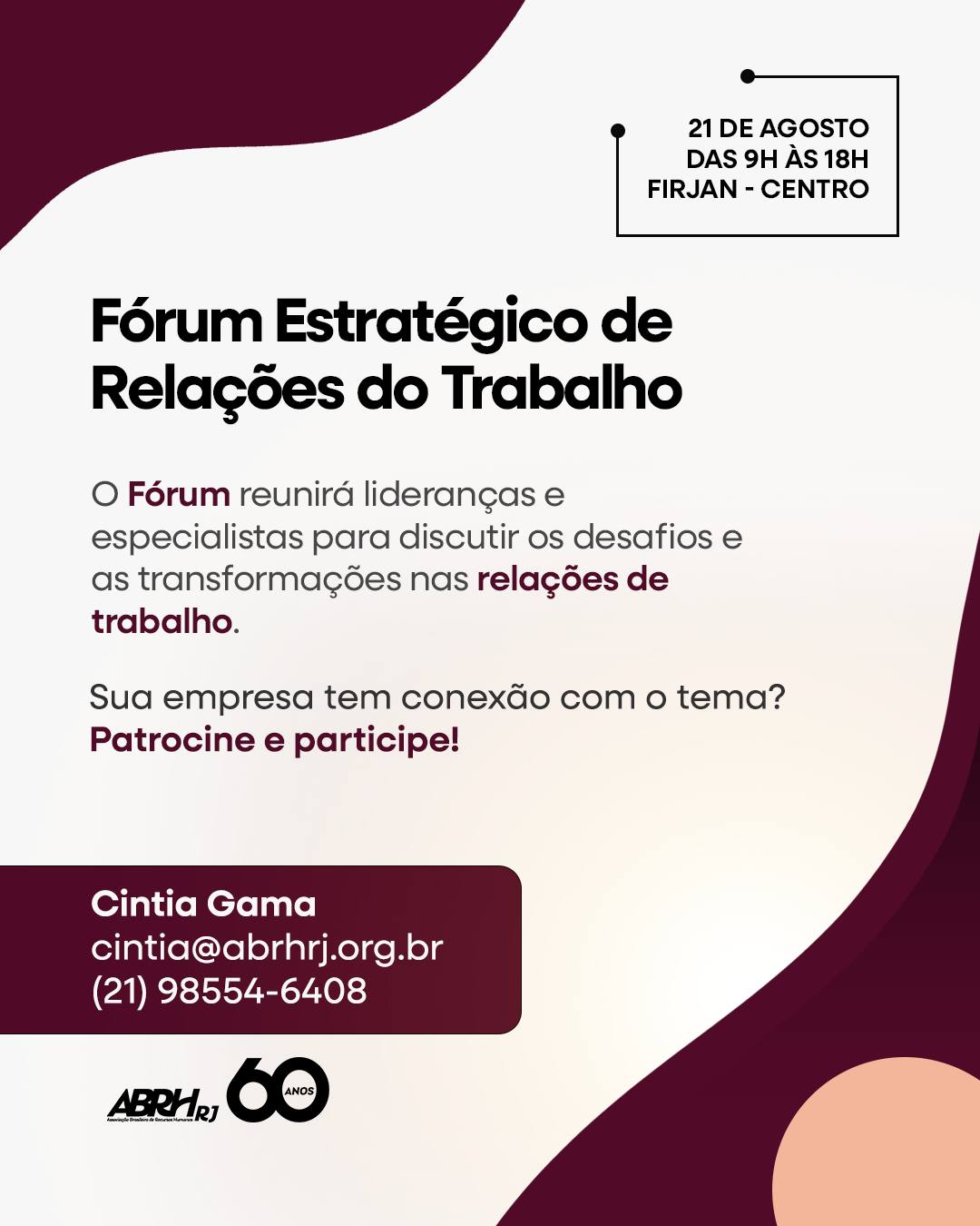 As relações de trabalho estão em constante transformação, e o diálogo estratégico faz toda a diferença nesse cenário.
O Fórum Estratégico de Relações do Trabalho reunirá lideranças, especialistas e profissionais para discutir desafios, tendências e caminhos para o futuro das relações trabalhistas.
📅 21 de agosto
⏰ 9h às 18h
📍 Sede Firjan | Centro
Sua empresa tem conexão com esse tema?
Associe sua marca a um encontro de alto nível, com networking qualificado e debates relevantes para o mercado.
Patrocine e participe!
#ABRHRJ #FórumABRHRJ #RH #GestãoDePessoas