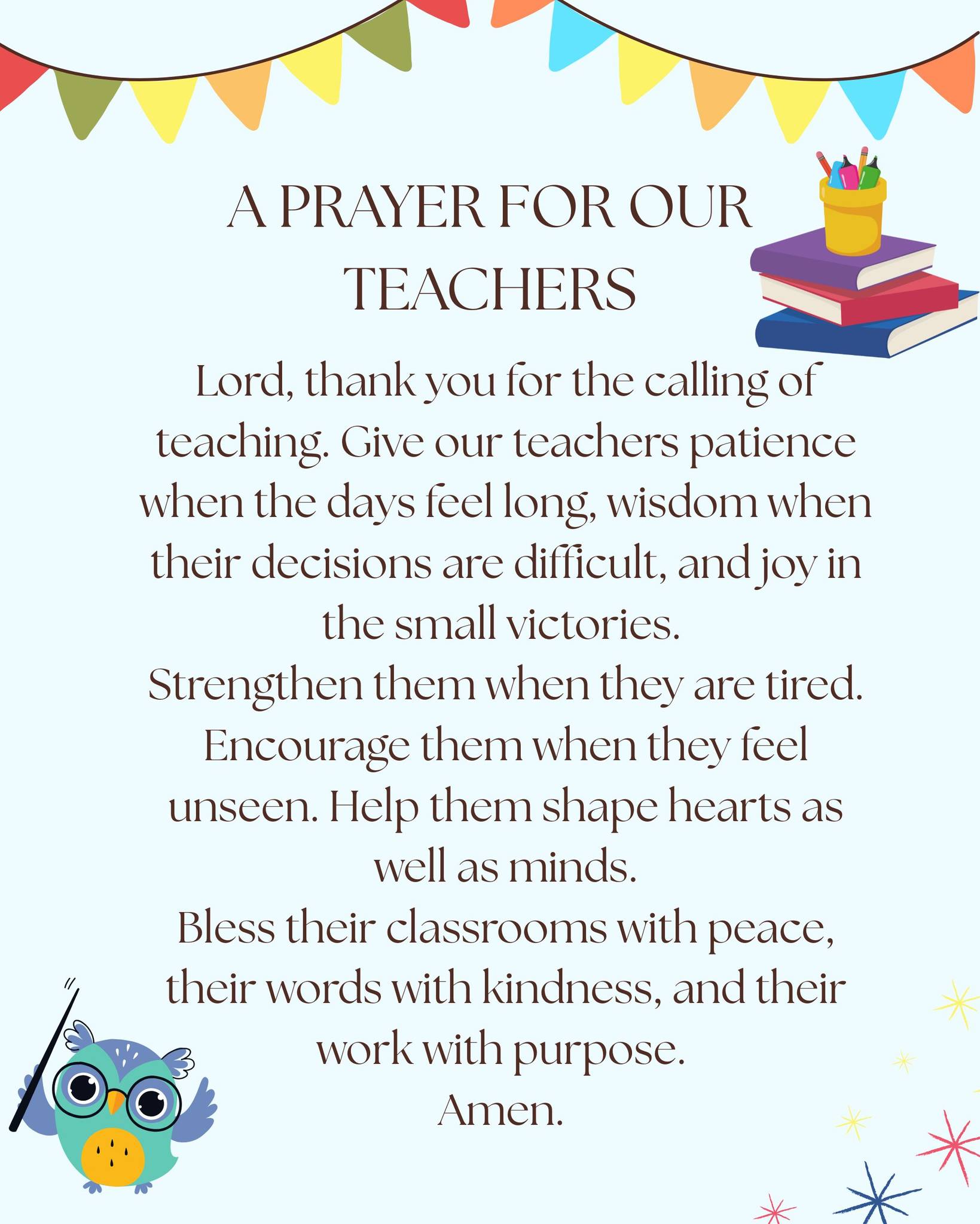 Happy Teacher Appreciation Day! We have so many fantastic former and current teachers at Grace! We appreciate and value their hard work. Please join me in praying, this prayer, over our teachers. 🍎📝