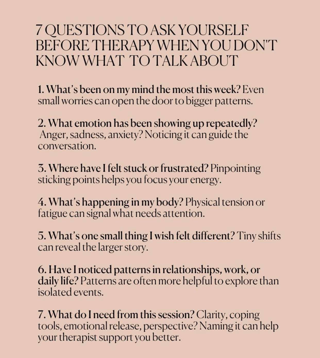 Not sure what to talk about in therapy this week? You’re not alone.
It’s completely normal to walk into a session and feel like your mind is blank—or to wonder if what you have to say is “important enough.” Therapy isn’t about having the perfect topic. It’s about showing up honestly.
If you’re feeling stuck, here are a few reflective questions to help guide you before your session.
Remember—there’s no “right” way to do therapy. Some sessions are deep and emotional, others are lighter or more reflective. All of it matters.
Just showing up is enough.