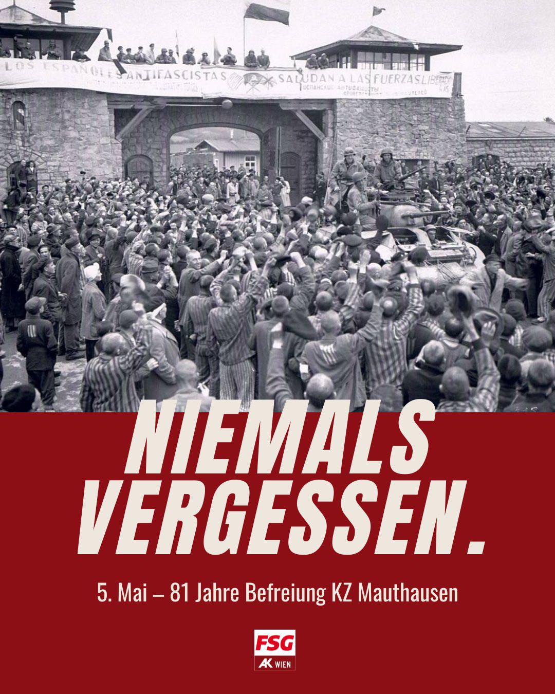 Am 5. Mai 1945 wurde das Konzentrationslager Mauthausen befreit. Im Lagerkomplex Mauthausen-Gusen wurden rund 100.000 Menschen ermordet.
Seit 1998 ist der 5. Mai in Österreich Gedenktag gegen Gewalt und Rassismus. Für uns als FSG ist er mehr als ein Datum: Er ist Verpflichtung. Gegen das Vergessen. Gegen jede Form von Hass. Für eine solidarische Gesellschaft.