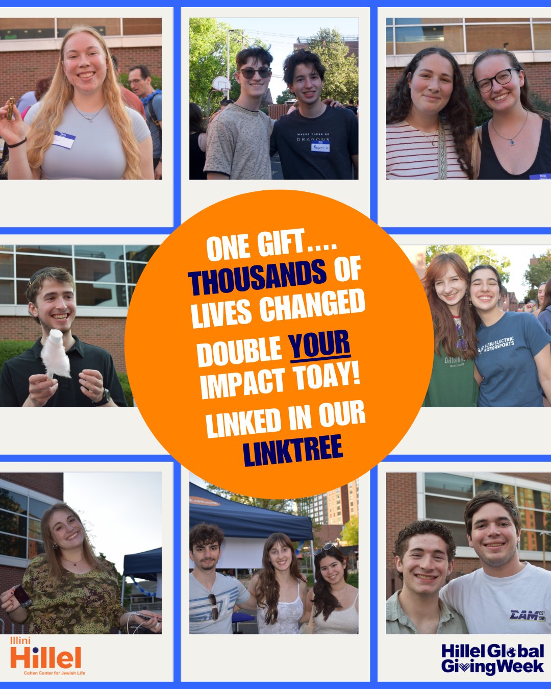 It’s Day 2 of #HillelGlobalGivingWeek, and we’re showing up BIG for Jewish students at UIUC!! Right now, your impact is DOUBLED, meaning every gift will be matched! At Illini Hillel, we build community that builds leaders. From Shabbat Dinners to Shuk Parties, your support empowers us to facilitate meaningful campus conversations, offer global perspectives through immersive travel experiences, and connect students with career opportunities. Help us prepare the next generation of Jewish leaders. Double your impact today at give.hillel.org/globalgiving26 – thank you for your support!