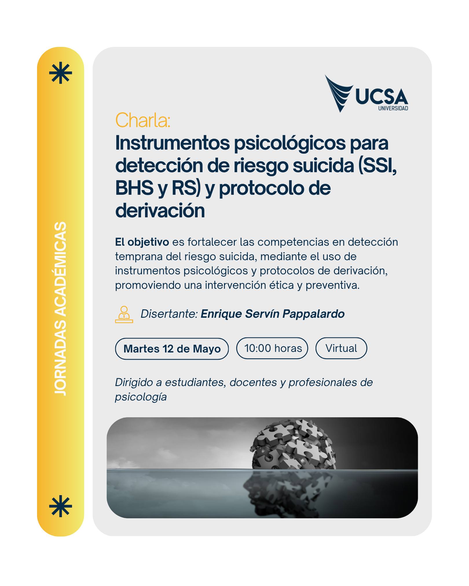 Jornadas académicas - Mayo 2026 🤩
Te invitamos a la charla:
Instrumentos psicológicos para detección de riesgo suicida (SSI, BHS y RS) y protocolo de derivación
👩🏻🏫 Disertante: Enrique Servín Pappalardo
🗓️ Fecha: Martes 12 de Mayo
🕣 Hora: 10:00 H