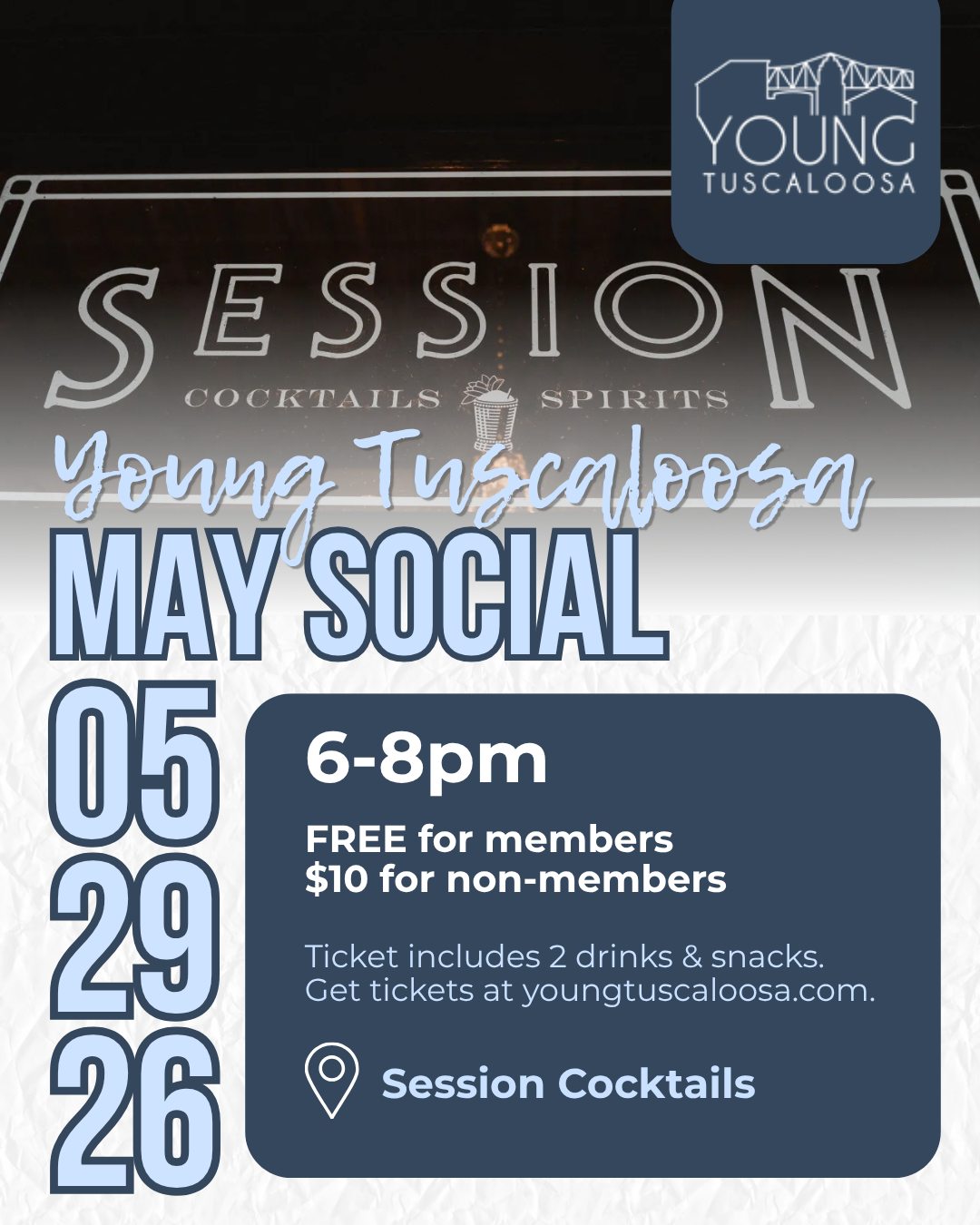 Network & socialize with Tuscaloosa's best and brightest at Session Cocktails on May 29! We'll be there 6-8pm so swing by and grab a drink after work and a snack. FREE for members and $10 for non-members. Tickets available at youngtuscaloosa.com.
#YoungTuscaloosa