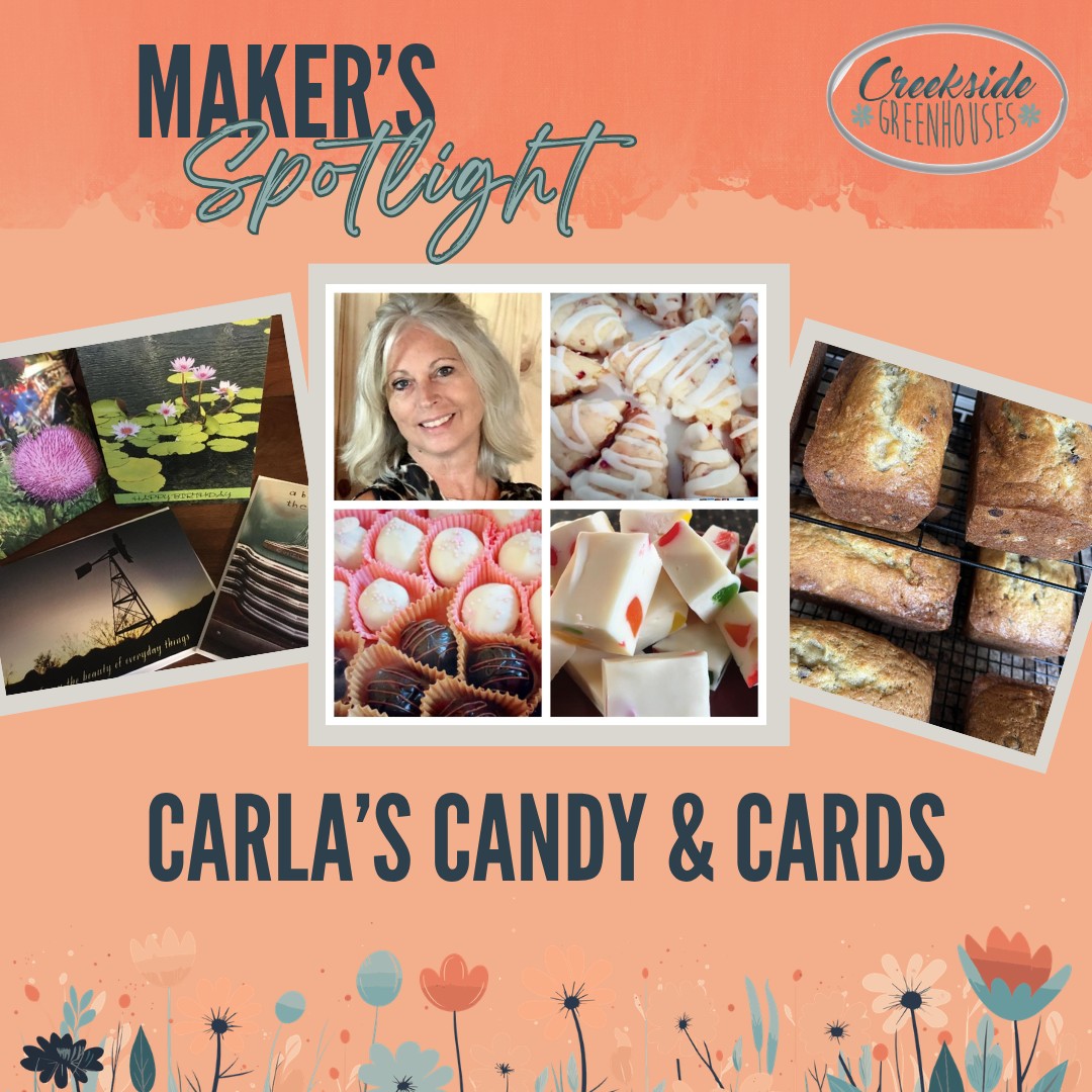 🌸Welcome Back - Carla’s Candy & Cards🌸
Carla’s Candy & Cards is your go-to booth for homemade baked goods & handmade candies! Breads, pies, truffles, and so much more made with tried & true family recipes for your enjoyment. Original greeting cards make for the perfect added personal touch if giving for a gift.
At Creekside Greenhouses for our Maker's Market on Sat May 16th 9a-2p.
#creeksidegreenhouses #creeksidemakersmarket #creeksidegreenhousesmn #creekside #flowerpower #makersgonnamake #makerspotlights