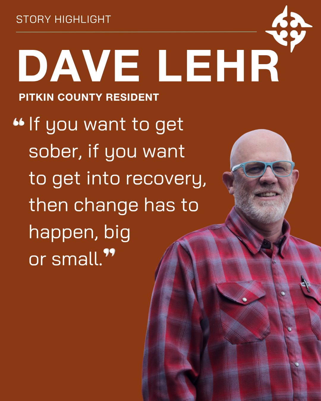 Dave, a Pitkin County resident in recovery, understands that you have to make a change if you want to recover. For Dave, his recovery journey started by choosing to make a single phone call, which led him to people who helped him early on in his recovery.
If you’re considering entering recovery, there are people out there who want to help you. As Dave puts it, “all it took was for me to speak up, and I found that people have been falling over themselves trying to help me.”
Are you ready to find your path to recovery? Find local recovery resources at https://www.communitycompass.co/resources
#PathwaysToRecovery #SUD #RecoveryIsPossible #PeerSupport #MentalHealth #Recovery #eagle #silverthorne #breckenridge #frisco #aspen #glenwoodsprings #basalt #leadville #vail #carbondale #edwards #avon #silt