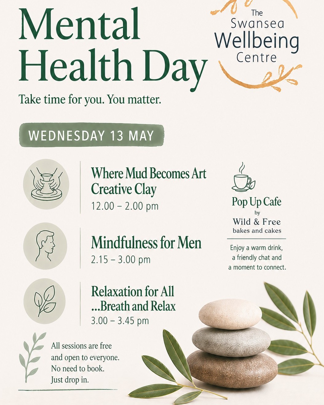 Join us tomorrow for Mental Health Day!
Prioritise your wellbeing this Mental Health Awareness Week
and join us for a special Mental Health Day on Wednesday 13 May.
Discover a range of uplifting, free sessions designed to help you relax, recharge, and reconnect—from creative clay workshops to mindfulness and guided relaxation.
Take a break in our welcoming pop-up café, enjoy a warm drink, and connect with others in a supportive space. No booking needed—just drop in and invest in you.
Centre@wellbeingswansea.co.uk for any queries