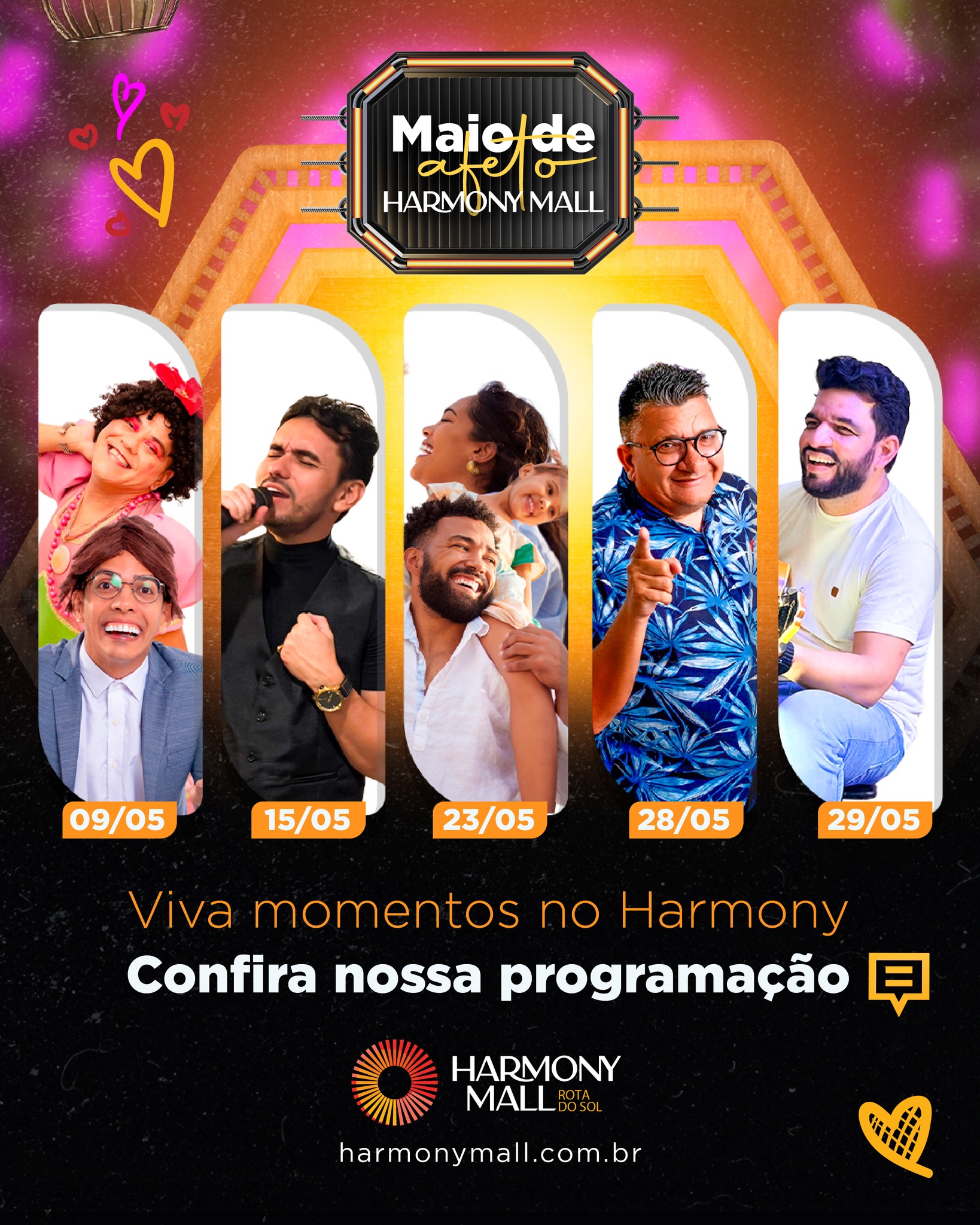 Maio de Afeto já está acontecendo no Harmony Mall!
E esse mês está cheio de momentos especiais para você viver com quem mais importa. Nossa programação continua com muita música ao vivo, diversão em família, humor e experiências pensadas para deixar maio ainda mais leve e inesquecível. 😉
🎶 15/05 – Sexta Musical
João Paulo ao vivo trazendo o clima perfeito para sua sexta-feira.
🎈 23/05 – Dia da Família
Feirinha, recreação, pintura, balões e atividades especiais para todas as idades.
😂 28/05 – Quinta do Humor
Uma noite de muitas risadas com o humorista Marmita.
🎤 29/05 – Sexta Musical
Fechando o mês com música boa ao vivo com David Wesley.
Salva essa programação e vem aproveitar tudo que ainda vai rolar por aqui!