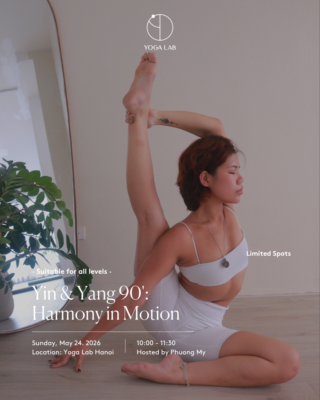𝐘𝐈𝐍 & 𝐘𝐀𝐍𝐆 𝟗𝟎’ – 𝐇𝐚𝐫𝐦𝐨𝐧𝐲 𝐢𝐧 𝐌𝐨𝐭𝐢𝐨𝐧 | 𝟐𝟒/𝟓
Sau một tuần nhiều chuyển động và bận rộn, đôi khi điều chúng ta cần không phải là tập mạnh hơn — mà là tìm lại sự cân bằng.
Giữa chuyển động và tĩnh lặng.
Giữa năng lượng và nghỉ ngơi.
Giữa Yang và Yin.
Yin & Yang 90’ – Harmony in Motion là lớp học được thiết kế để dẫn dắt bạn đi qua cả hai trạng thái trong cùng một buổi thực hành.
🌕 Phần đầu của lớp là Yang practice với các chuỗi chuyển động liên tục giúp làm ấm cơ thể, xây dựng sức mạnh, tăng sự ổn định và đánh thức năng lượng.
🌕 Sau đó, lớp học dần chậm lại với Yin — những tư thế giữ lâu và thư giãn sâu, hỗ trợ giải phóng căng thẳng tích tụ ở mô sâu, làm dịu hệ thần kinh và tạo không gian để cơ thể hồi phục.
Sự kết hợp giữa Yin và Yang không chỉ giúp cơ thể cân bằng hơn, mà còn giúp tâm trí trở nên nhẹ và tĩnh hơn sau khi đã được vận động đủ.
✨ Phù hợp cho mọi cấp độ.
📅 Chủ Nhật, 24/5 | 10:00 – 11:30
~~~~
𝐘𝐈𝐍 & 𝐘𝐀𝐍𝐆 𝟗𝟎’ – 𝐇𝐚𝐫𝐦𝐨𝐧𝐲 𝐢𝐧 𝐌𝐨𝐭𝐢𝐨𝐧 | 𝟐𝟒/𝟓
After a full and busy week, sometimes what we need most is not to push harder — but to return to balance.
Between movement and stillness.
Between energy and rest.
Between Yang and Yin.
Yin & Yang 90’ – Harmony in Motion is a 90-minute practice designed to guide you through both qualities within one session.
🌕 The first half of the class focuses on Yang practice, with continuous movement to warm the body, build strength, create stability, and awaken energy.
🌕 The second half gradually softens into Yin, with longer-held postures that help release deep tension, calm the nervous system, and allow the body to fully restore.
This balance of Yin and Yang supports not only the physical body, but also helps the mind settle into a quieter and more grounded state.
✨ Suitable for all levels.
📅 Sunday, May 24 | 10:00 – 11:30
🎫 Available for drop-in and class-pass
📌 Upcoming events: https://www.yogalabhanoi.com/events
——————————————
• YOGA LAB HANOI • ATMAN HOLISTIC •
🏡 Tầng 5, 19–21 ngõ Yên Ninh, Ba Đình
🌐 https://www.atmanholisticwellness.com
🌐 https://www.yogalabhanoi.com