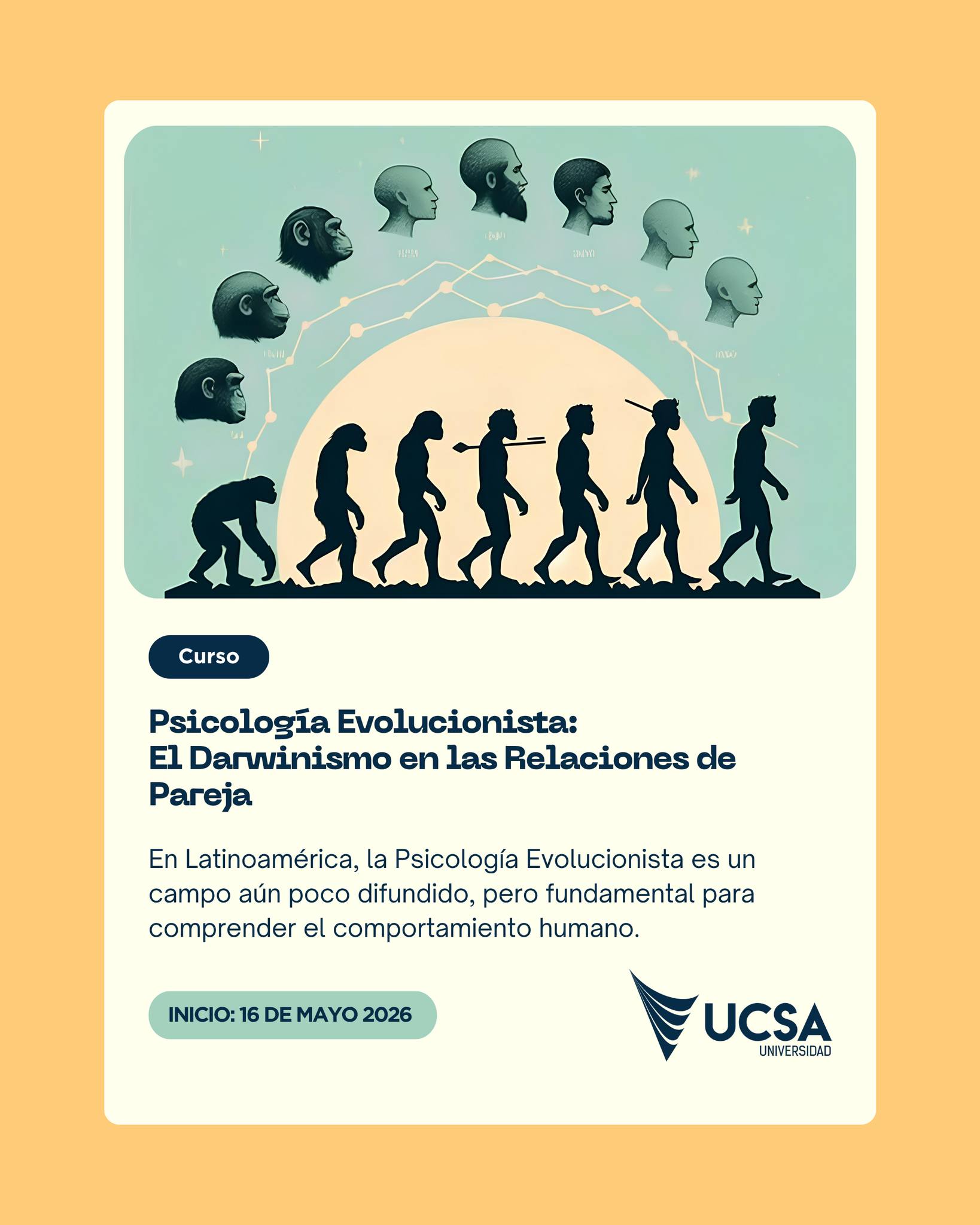 Curso "Psicología Evolucionista: el darwinismo en lasrelaciones de pareja"
En Latinoamérica, la Psicología Evolucionista es un tema poco conocido, pero sirve para explicar por qué nos comportamos como lo hacemos.
Es una ciencia que se basa en cómo la evolución nos ha moldeado durante miles de años. Por tanto, este curso te ayudará a comprender el comportamiento de hombres y mujeres de forma sencilla y práctica.
INICIA: 16 DE MAYO
📚 Modalidad: Virtual sincrónica
🗓 Clases los sábados
⏰ 14:00 a 17:00 H
🎓 Certificación: 20 horas
Docentes:
- PhD Jonathan Ayala, Mgtr. Hefziba Ruiz Diaz
- Lic. Iliana Croskey
💰 Inversión: Gs. 300.000 (con descuentos para miembros de la UCSA)
Inscribite en el link de nuestra BIO!
👉 https://linktr.ee/ucsa
#UCSA El futuro está en tus manos 🙌