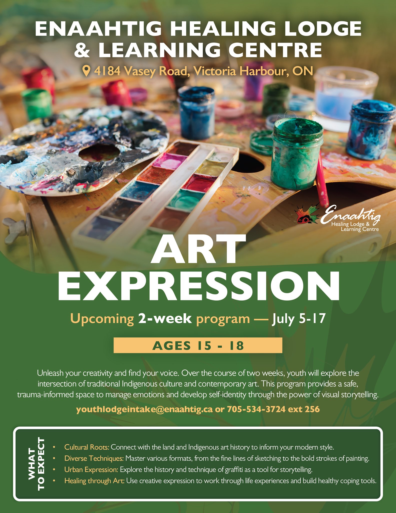Join us this July for a special 2-week program focused on Art Expression. This isn't about learning techniques, it's about using visual art to manage emotions, work through life experiences, and connect with the land.
If you're between the ages of 15 and 18 and looking for a safe space to grow and create, we’d love to see you there.
Get in touch with our intake team:
📧 youthlodgeintake@enaahtig.ca
📞 705-534-3724 ext 256