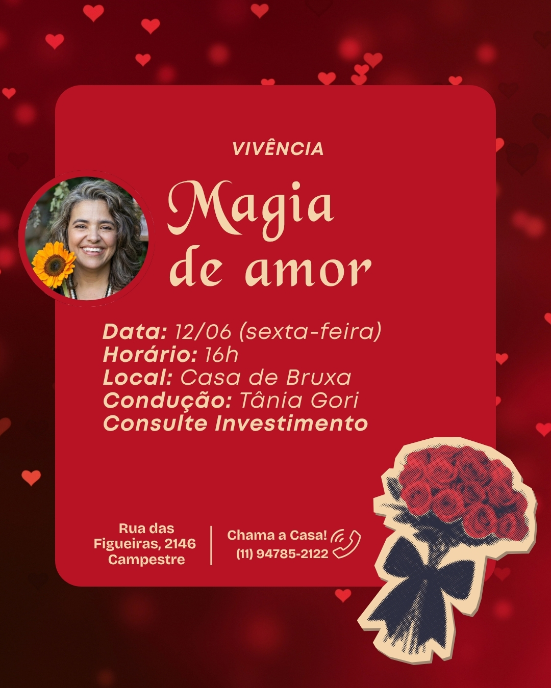 O amor começa dentro de nós.
Na Vivência Magia de Amor, iremos despertar energias de amor-próprio, autoestima, magnetismo e conexão afetiva através da espiritualidade e da magia. Uma tarde especial para harmonizar o coração, fortalecer sua energia e abrir caminhos para relações mais saudáveis e conscientes.
Permita-se viver essa experiência mágica e transformadora. ❤️
📞 Para mais informações, chama a casa: (11) 94785-2122
#MagiaDeAmor #AmorProprio #Espiritualidade #CasaDeBruxa #TaniaGori
