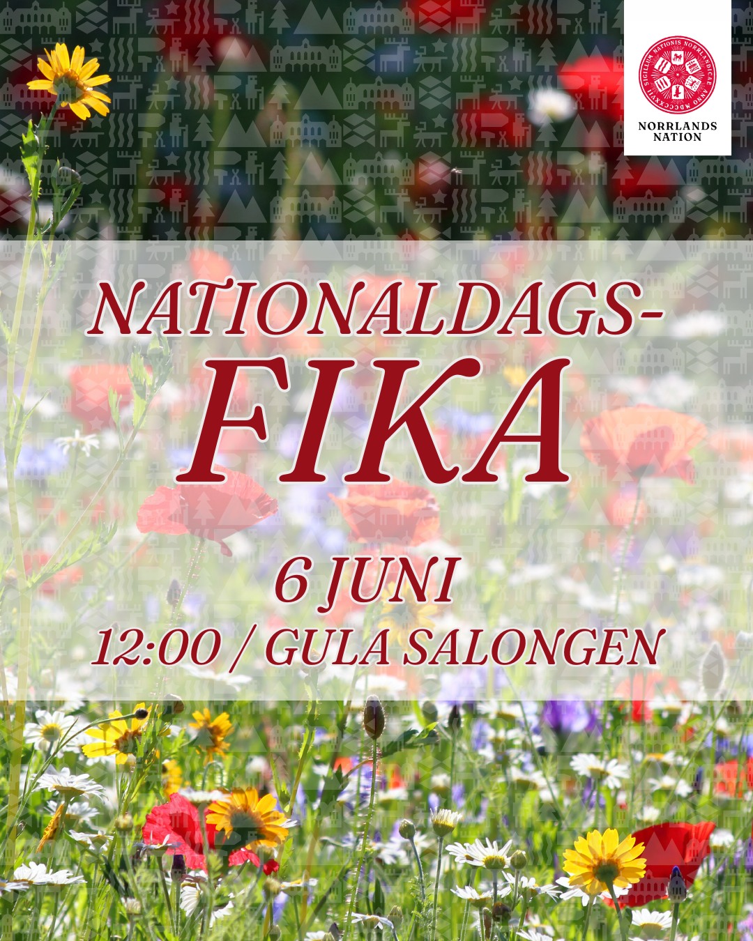VĂLKOMMEN PĂ
NATIONALDAGSFIKA!
Den 6 juni Àr det Sveriges nationaldag och för att fira bjuder Norrlands nation in till nationaldagsfika i vÄr vackraste sal, Gula salongen! Om vÀdret tillÄter kommer vi Àven att duka upp tÄrta pÄ balkongen, sÄ att vi kan fika med utsikt över vÄrt vackra Uppsala. Kom som du Àr eller klÀdd i folkdrÀkt!
Tid: 12:00
Plats: Gula Salongen
Kostnad: 50 kr (Gratis för personer klÀdda i folkdrÀkt)
Nationskort och ID krÀvs.
Vi ses dÀr!
_______________
June 6th is the National Day of Sweden, thereby Norrlands Nation would like to welcome you to our finest room at the nation, Gula Salongen, to commemorate the day with some fika and coffee.
Time: 12:00
Where: Norrlands nation, Gula Salongen
Price: 50 SEK (Free for those dressed in traditional folk costume)
Nation card and ID are required
See you there!