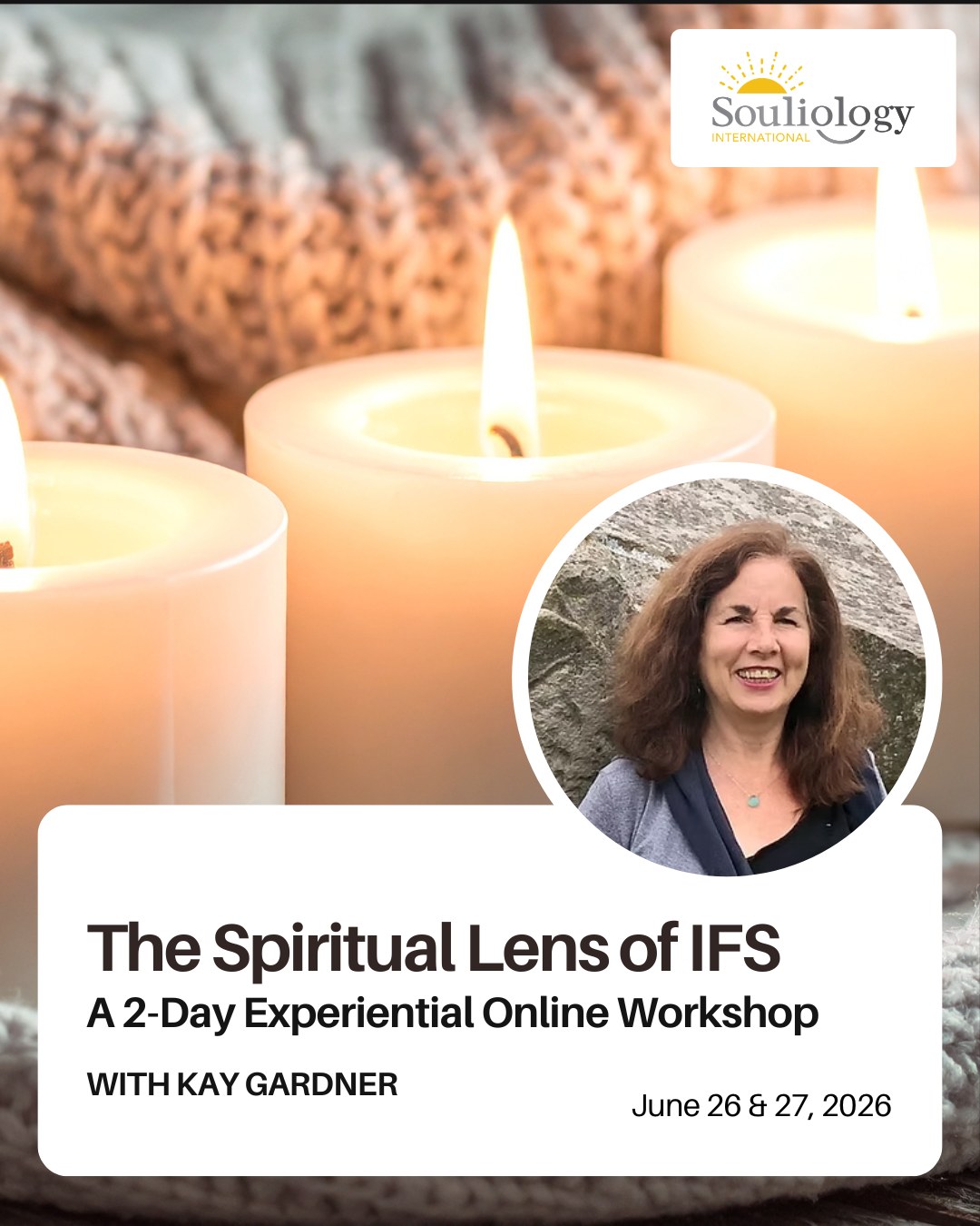 For many people, IFS opens a door to something deeply spiritual.
Not through doctrine or belief, but through direct experience. Through Self energy, compassion, presence, inner wisdom and the mystery of what can emerge when we listen more deeply.
This two-day experiential online workshop with Kay Gardner explores the spiritual dimensions of Internal Family Systems.
Through meditation, movement, dyadic inquiry and group process, you’ll explore sacred space, Self-led power, shadow work, guides, dreams and synchronicity.
This workshop is for IFS therapists and practitioners who want to explore the spiritual aspects of the model in a way that feels grounded, embodied and accessible.
Applications are open for the June 2026 online workshop.
Explore the workshop and apply at www.souliology.com