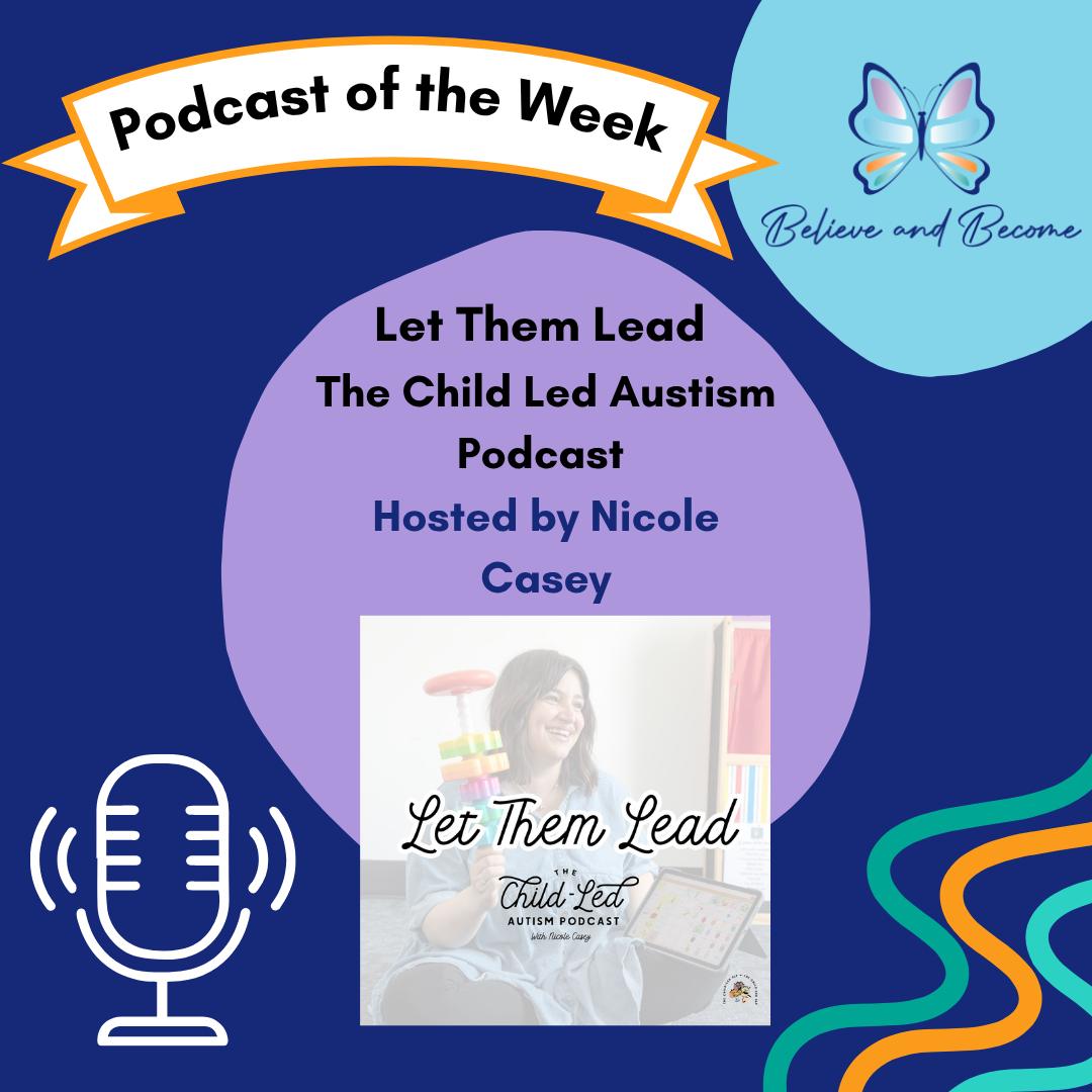 Our Podcast of the Week is... Let Them Lead, Hosted by Nicole Casey!