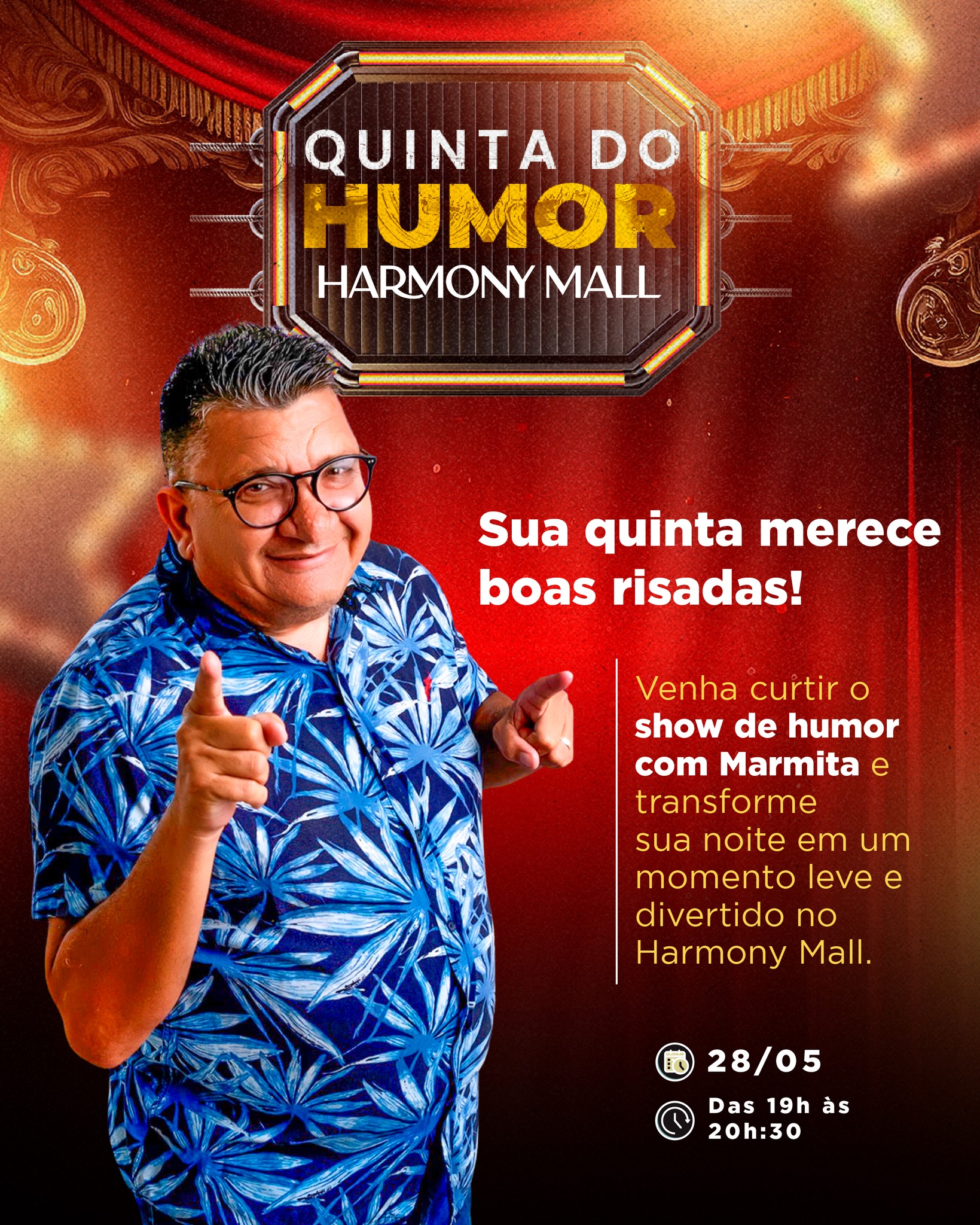 Quinta é dia de deixar o estresse de lado!
No dia 28/05, das 19h às 20h30, o Harmony Mall recebe Marmita para uma noite cheia de risadas, leveza e aquele humor que transforma qualquer dia. 😂🎤
Perfeito pra reunir os amigos, dar uma pausa na rotina e curtir um momento diferente no meio da semana.
Garanta sua dose de bom humor e venha rir com a gente! 💛