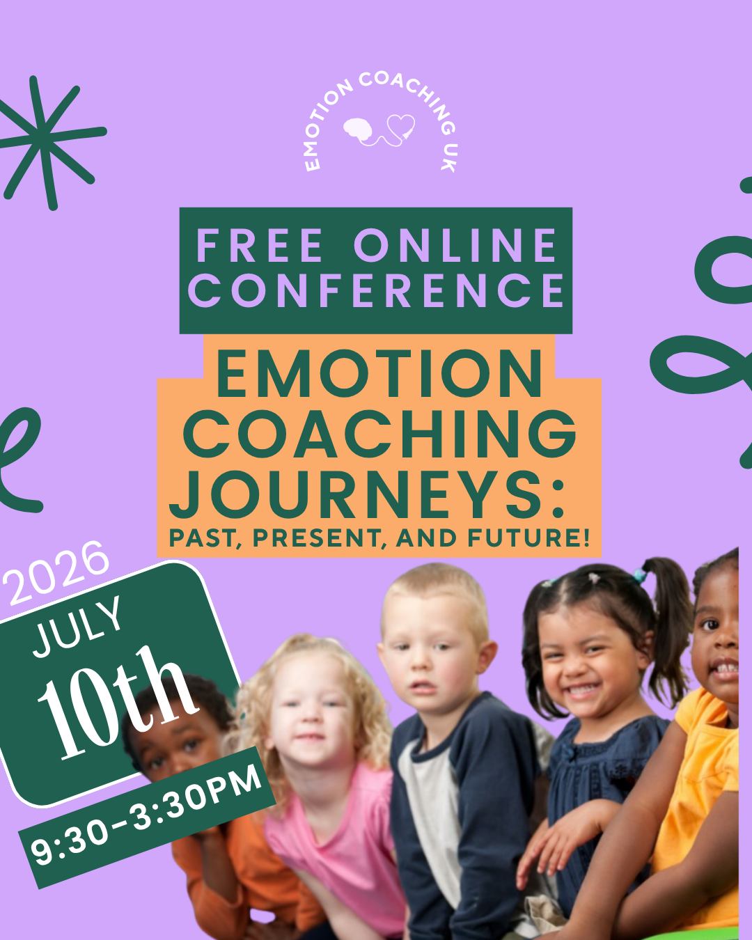 JULY 10TH 2026
Emotion Coaching Journeys: Past, present, and future!
🎉 FREE Online Conference
Emotion Coaching UK is celebrating 15 years (and counting) of Emotion Coaching in education and community settings.
This free, online conference is for anyone working interested in relational approaches to support children’s emotional wellbeing and resilience. This might be in education and community settings or services.
Register Via the LINK in our BIO