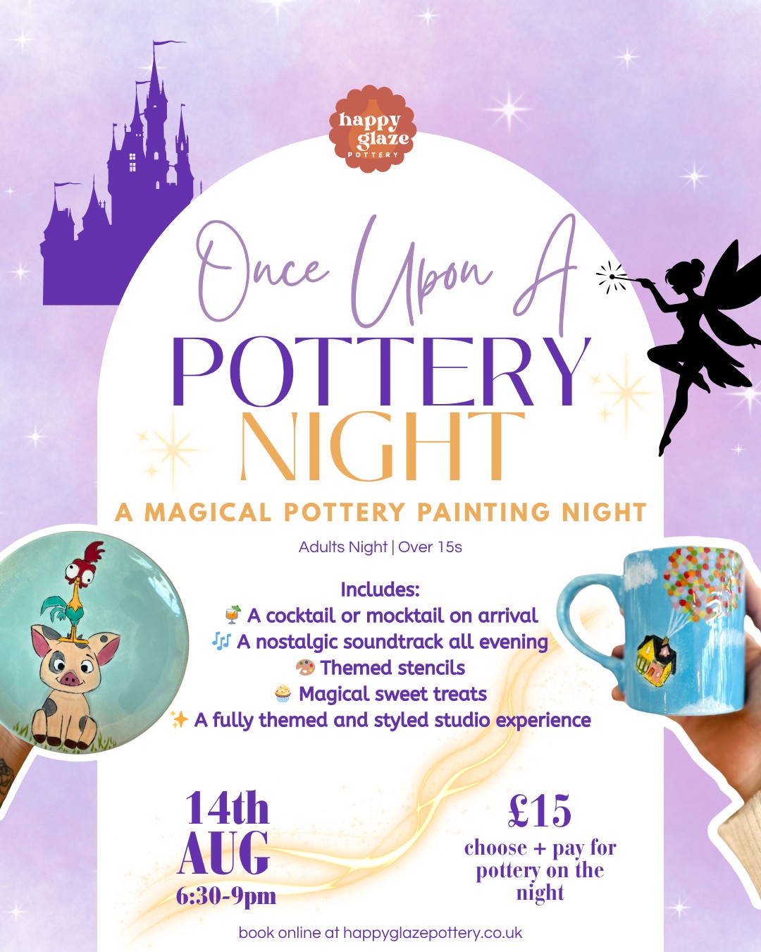 ✨ Introducing… Once Upon A Pottery Night 👑✨
Our next adults theme night is officially our most magical one yet 💫
Join us for an enchanting evening of pottery painting inspired by nostalgic animated fairytale classics ✨
Think magical music, themed stencils, cocktails/mocktails, sweet treats and all the cosy creative vibes while you paint at your own pace with friends 🤍
✨ Friday 14th August
👑 Over 15s only
🍹 Cocktail/mocktail included
🎨 Pottery chosen & paid for on the night
You all voted for this theme in our recent poll… and we have a feeling it’s going to be VERY popular already 👀✨
Book online now at https://www.happyglazepottery.co.uk/events/once-upon-a-pottery-night-adults
https://www.happyglazepottery.co.uk/events/once-upon-a-pottery-night-adults