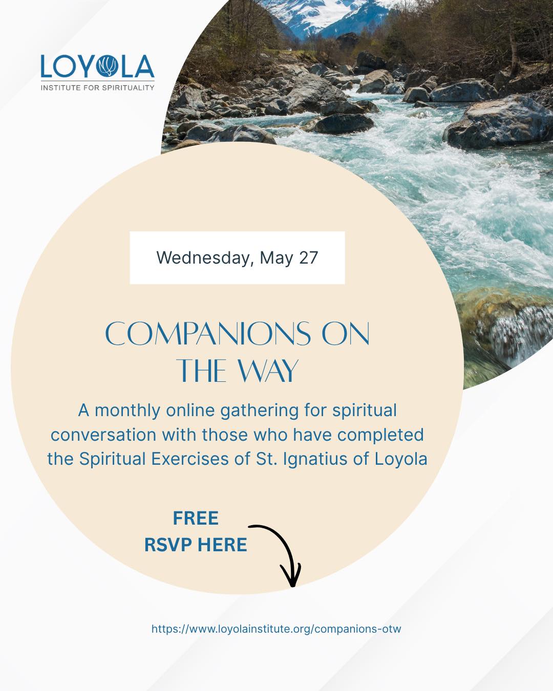 Companions on the Way is a monthly online gathering for spiritual conversation with those who have completed the Spiritual Exercises of St. Ignatius of Loyola.
This is a free event and all are welcome.
RSVP required. Find our event calendar, link in bio.
#ignatianspirituality #findinggodinallthings #faithinaction #lisorange #lishof #discernment #loyolainstituteforspirituality #loyolainstitute #spiritualretreat"
