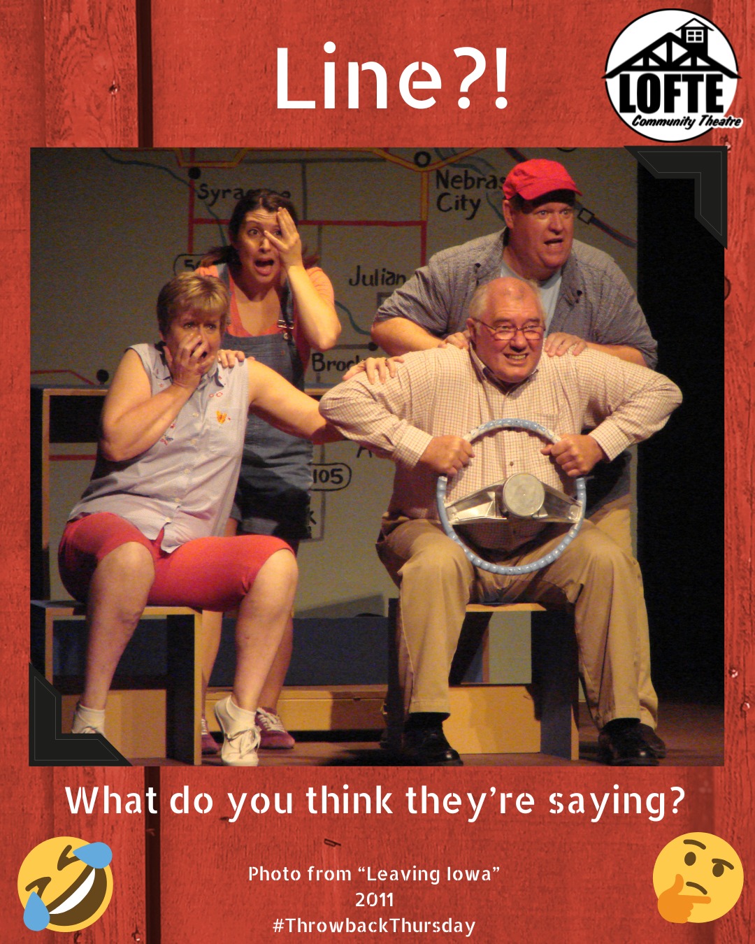 Check out this picture from the 2011 production of "Leaving Iowa." This production won top awards at the Nebraska Association of Community Theatres competition (NACT) in 2011, and even went on to compete regionally! With mom, dad, daughter, and son all in the car for a cross-country road trip, what could possibly have them looking like this? Leave your best guesses in the comments!
.
.
.
.
.
#Lofte #TheLofte #BornInABarn #LofteTheater #CommunityTheater #CommunityTheatre #Volunteer #Nebraska #CassCounty #Omaha #WeepingWater #Manley #theatre #theater #live #livetheater #livetheatre #localtheater #localtheatre #throwbackthursday #line