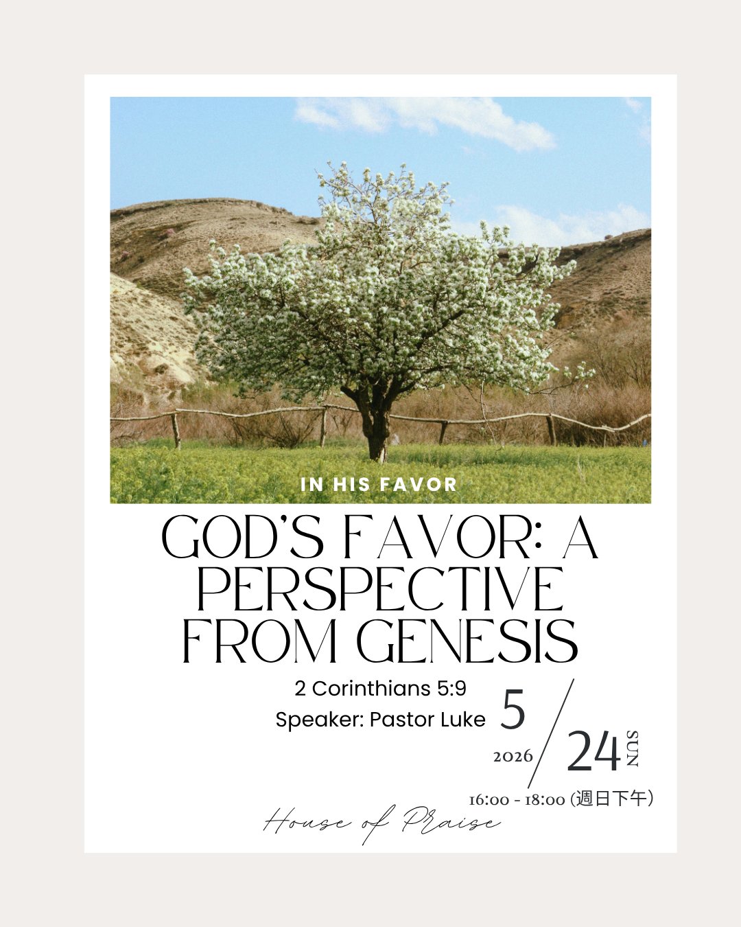 Are you longing to live a life that walks in the fullness of God's favor? When we look back to the very beginning, we see that His favor is woven into the fabric of creation. Join us this Sunday as Pastor Luke unpacks a powerful perspective on God's favor from Genesis, and how discovering His original design empowers us to make pleasing Him our ultimate goal.
"Whether we are at home in the body or away from it, we make it our goal to please him." — 2 Corinthians 5:9 (NIV)
「所以,無論是住在身內,離開身外,我們立了志向,要得主的喜悅。」— 哥林多後書 5:9
渴望活在神滿滿的恩寵與喜悅中嗎?當我們回到萬物的起頭,會看見祂的恩寵早已編織在祂的創造之中。本週日,讓我們一同聆聽路加牧師的信息,從創世記的視角重新認識神的喜悅與恩寵,並探索如何回應祂的起初的心意,將「得主喜悅」作為我們一生的志向!
Event Details | 聚會資訊
Topic | 主題: God's Favor: A Perspective from Genesis 神喜悅-從創世記看
Speaker | 講員: Pastor Luke 楊牧師
Scripture | 經文: 2 Corinthians 5:9 哥林多後書 5:9
Date | 日期: May 24 | 5月24日 (This Sunday)
Time | 時間: Sunday at 4 PM | 本週日 下午 4:00
Location | 地點: HOP 2F, No. 128, Kangning Road Section 1, Neihu Dist., Taipei
(台北市內湖區康寧路一段 128 號 2 樓)
#GodsFavor #Genesis #2Corinthians #PastorLuke #TaipeiChurch #Bilingual #神的恩寵 #神所喜悅 #創世記 #哥林多後書 #台北教會 #雙語