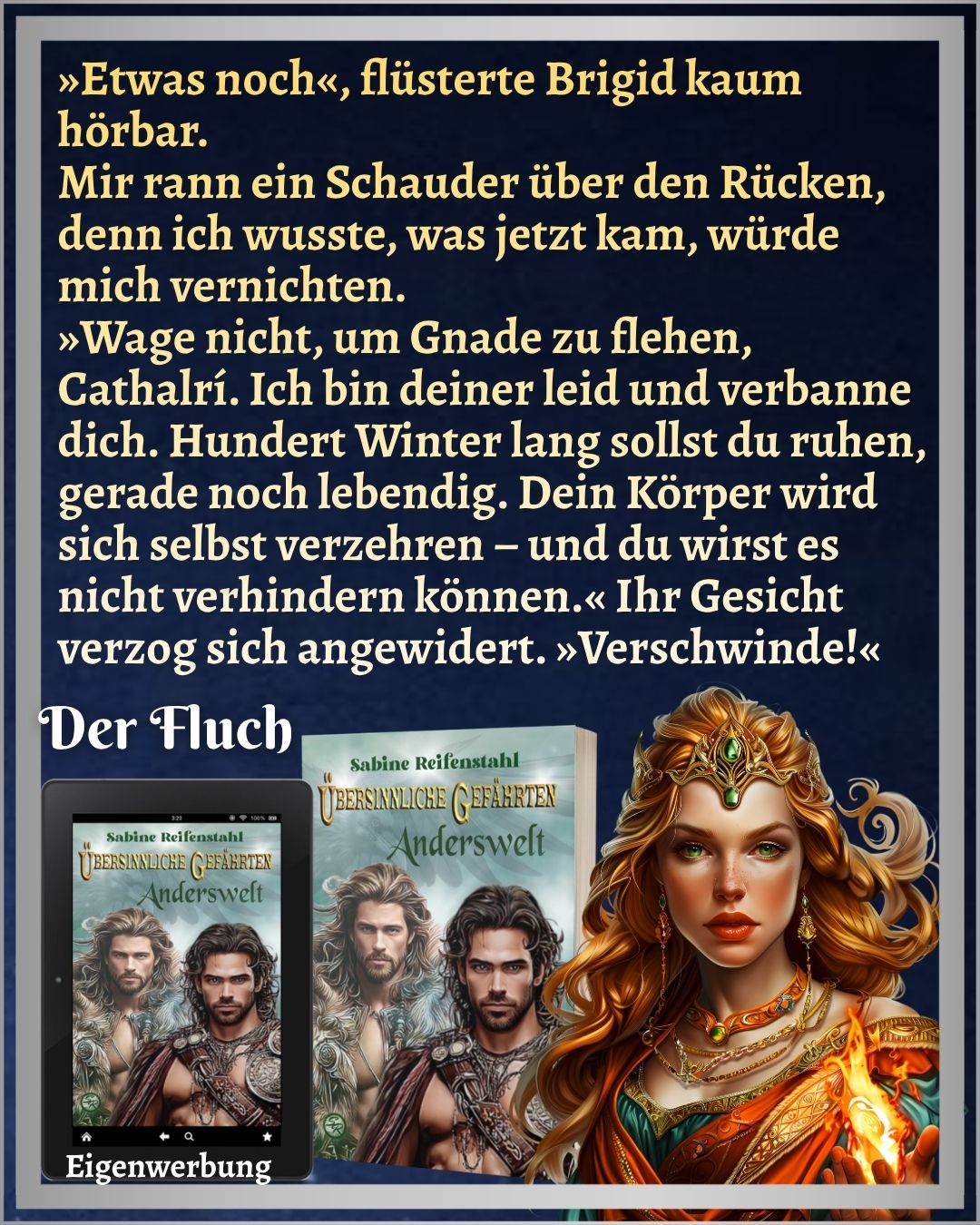 Eigenwerbung
📖 Hundert Winter.
Gefangen zwischen Leben und Tod.
Einst fühlte Cathalrí sich geschmeichelt von der Aufmerksamkeit der Göttin Brigid, bis sie ihn fallen ließ und zu seinem Untergang wurde. Zur Strafe verfluchte sie ihn zu hundert Jahren Schlaf.
Ein bisschen wie Dornröschen, nur ohne den hübschen Prinzen zum Wachküssen.
Als Cathalrí erwacht, ist nichts mehr von seinem alten Leben übrig, kein Zuhause, niemand, der auf ihn wartet. Auf der Suche nach Erlösung irrt er ziellos umher und landet schließlich im Reich der Morrigan.
Ausgerechnet die gefürchtete Kriegsgöttin bietet ihm Hoffnung. Der Preis scheint gering: sein Schwert und der Schwur, ihrem Ruf zum Kampf zu folgen. Kein neues Band, keine Treue, nur das, wofür er ohnehin geschaffen wurde.
Sie brennt seinen alten Namen und die Bindung an Brigid aus ihm heraus.
Als er sich erhebt, bleibt Cathalrí zurück und Lorcan wird geboren.
Am 31.05.2026 erscheint »Übersinnliche Gefährten – Anderswelt«, @gayromance.buchclub, vielleicht mögt ihr mich unterstützen?
Wie findet ihr den Fluch? Zu milde oder genau richtig?
#sabinereifenstahl #gayromance #Anderswelt #urbanfantasy #ÜbersinnlicheGefährten