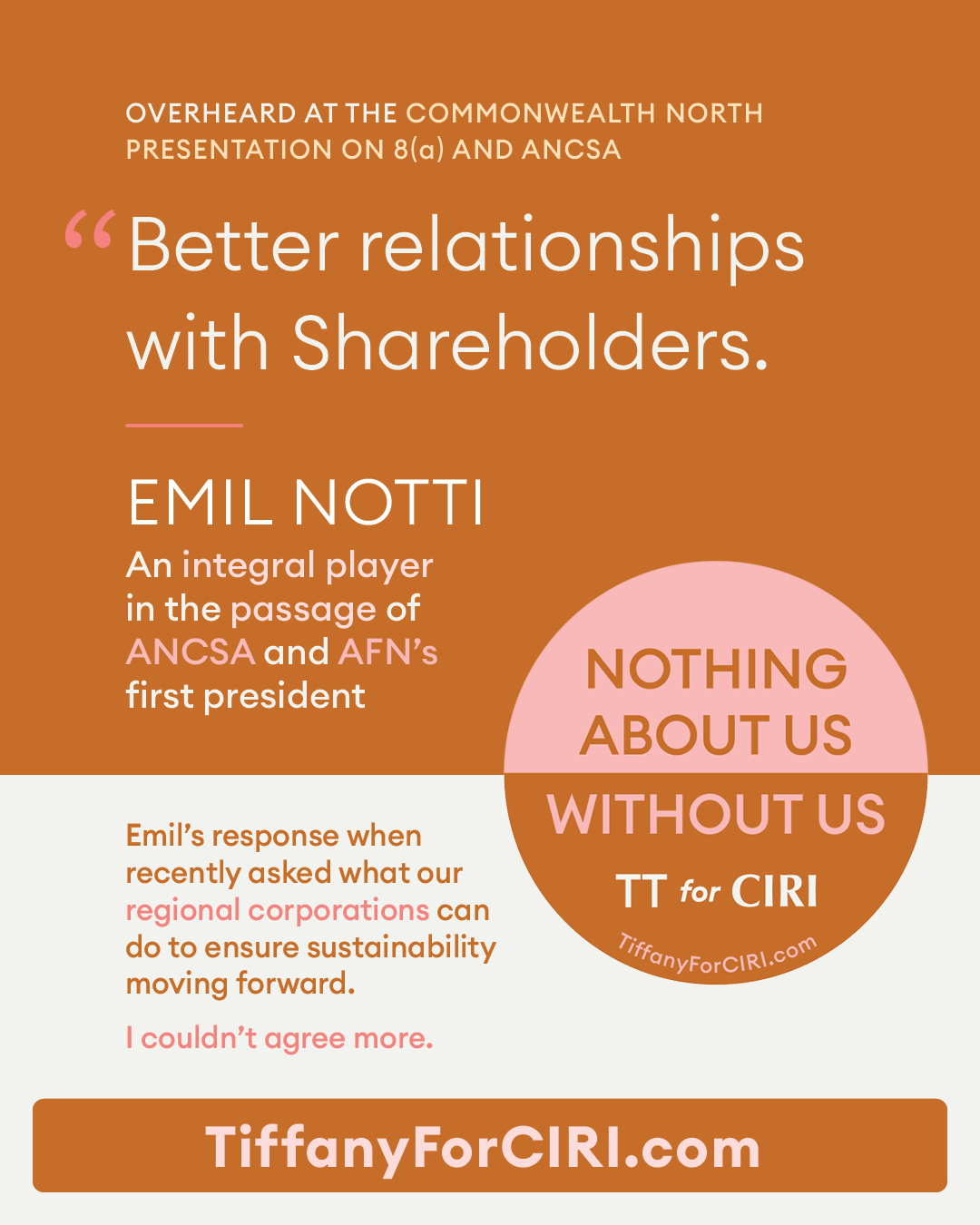 "Better relationships with Shareholders."
-Emil Notti, an integral player in the passage of ANCSA and AFN's first president
At a presentation on ANCSA and 8(a) last week, Emil was asked what our regional corporations can do to ensure sustainability moving forward. I couldn't agree more.