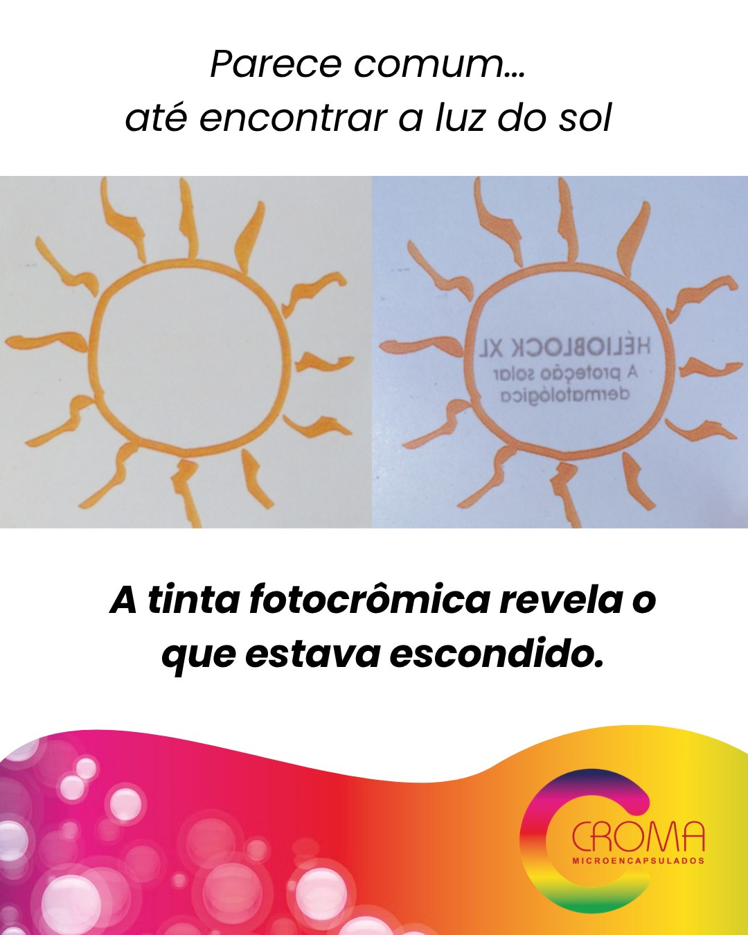 Parece comum… até encontrar a luz ☀️
A tinta fotocrômica revela o que estava escondido.
👉 Ideal para:
• embalagens
• campanhas criativas
• ações promocionais
Porque o que surpreende… fica na memória.