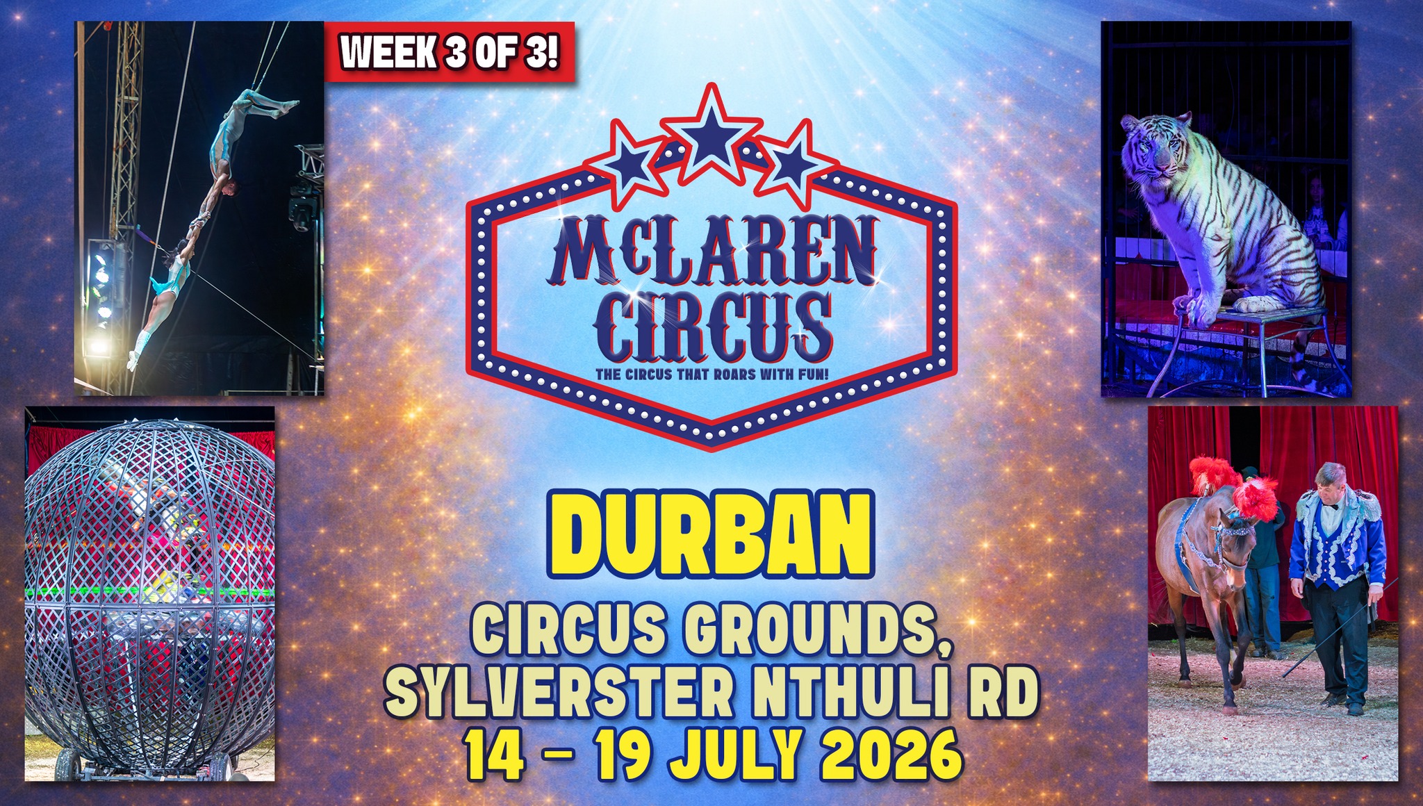 🎪✨ McLaren Circus returns to #DURBAN in 2026! 🎉🎉
Get ready for an unforgettable International Circus Spectacular, packed with thrilling action, breathtaking performances, and timeless circus magic.
🌟 McLaren Circus 2026 Show
🎫 Tickets NOW available!
📅 Show Dates (week 3 of 3):
• Tue, 14 Jul 2026 @ 7 PM: https://www.mclarencircus.co.za/events/durban-mclaren-circus-2026-07-14-19-00
• Wed, 15 Jul 2026 @ 3 PM: https://www.mclarencircus.co.za/events/durban-mclaren-circus-2026-07-15-15-00
• Thu, 16 Jul 2026 @ 3 PM & 7 PM: CASH SPECIAL – All seats R165 | Unreserved seating | Cash only at the ticket office | Sales on the day only
• Fri, 17 Jul 2026 @ 3 PM: https://www.mclarencircus.co.za/events/durban-mclaren-circus-2026-07-17-15-00
• Fri, 17 Jul 2026 @ 7 PM: https://www.mclarencircus.co.za/events/durban-mclaren-circus-2026-07-17-19-00
• Sat, 18 Jul 2026 @ 2 PM: https://www.mclarencircus.co.za/events/durban-mclaren-circus-2026-07-18-14-00
• Sat, 18 Jul 2026 @ 5 PM: https://www.mclarencircus.co.za/events/durban-mclaren-circus-2026-07-18-17-00
• Sun, 19 Jul 2026 @ 2 PM: https://www.mclarencircus.co.za/events/durban-mclaren-circus-2026-07-19-14-00
• Sun, 19 Jul 2026 @ 5 PM: https://www.mclarencircus.co.za/events/durban-mclaren-circus-2026-07-19-17-00
Ticket Prices: • Back Chairs: R175 • Side Chairs: R195 • Raised Chairs: R225 • Silver Ringside Chairs (2nd row): R250 • Gold Ringside Chairs (1st row): R295
Bring your family, your friends, and your sense of wonder, and experience South Africa’s only traditional travelling circus live in 2026