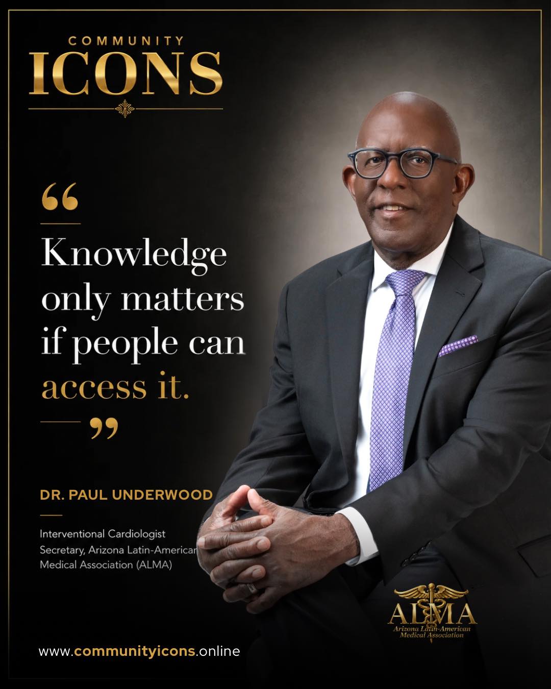 Few statements capture the true responsibility of leadership in healthcare more powerfully than this.
For decades, Dr. Paul Underwood has dedicated his life not only to advancing cardiovascular medicine but also to advocating for equitable access, innovation, and community-centered care.
His work reminds us that expertise becomes truly meaningful when it reaches the people who need it most.
We are honored to feature Dr. Underwood in Issue 5 of Community Icons and grateful for the leadership, wisdom, and humanity he continues to bring to our communities through his work and through ALMA.
Together with a purpose. ✨
Photography: Nazareth Garcia
Thank You to: Arizona Latin-American Medical Association
Hugh & Barbara Lytle Foundation
#CommunityIcons #DrPaulUnderwood #HealthcareLeadership #Issue5 #EditorialStorytelling #TheJournalofTimelessInfluence
