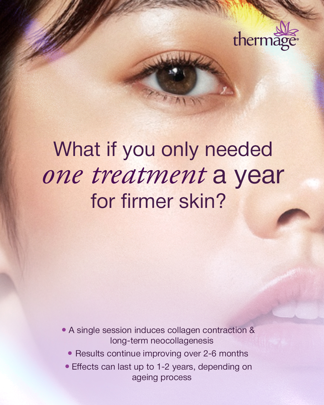 One treatment for firmer, tighter skin.
Stimulates collagen renewal with results that improve over 2-6 months.
Progressive skin tightening continues after treatment for smoother, firmer-looking skin over time.
Choose Thermage. Choose The Original Skin Tightening Radiofrequency Device.
THFLX.0034.SG.26
𝘛𝘩𝘦𝘳𝘮𝘢𝘨𝘦®️ 𝘍𝘓𝘟 𝘪𝘴 𝘢 𝘳𝘦𝘨𝘪𝘴𝘵𝘦𝘳𝘦𝘥 𝘮𝘦𝘥𝘪𝘤𝘢𝘭 𝘥𝘦𝘷𝘪𝘤𝘦 𝘪𝘯𝘵𝘦𝘯𝘥𝘦𝘥 𝘧𝘰𝘳 𝘶𝘴𝘦 𝘣𝘺 𝘲𝘶𝘢𝘭𝘪𝘧𝘪𝘦𝘥 𝘩𝘦𝘢𝘭𝘵𝘩𝘤𝘢𝘳𝘦 𝘱𝘳𝘰𝘧𝘦𝘴𝘴𝘪𝘰𝘯𝘢𝘭𝘴 𝘰𝘯𝘭𝘺. 𝘛𝘩𝘪𝘴 𝘮𝘢𝘵𝘦𝘳𝘪𝘢𝘭 𝘪𝘴 𝘧𝘰𝘳 𝘪𝘯𝘧𝘰𝘳𝘮𝘢𝘵𝘪𝘰𝘯𝘢𝘭 𝘱𝘶𝘳𝘱𝘰𝘴𝘦𝘴 𝘢𝘯𝘥 𝘥𝘰𝘦𝘴 𝘯𝘰𝘵 𝘤𝘰𝘯𝘴𝘵𝘪𝘵𝘶𝘵𝘦 𝘮𝘦𝘥𝘪𝘤𝘢𝘭 𝘢𝘥𝘷𝘪𝘤𝘦. 𝘗𝘭𝘦𝘢𝘴𝘦 𝘤𝘰𝘯𝘴𝘶𝘭𝘵 𝘢 𝘭𝘪𝘤𝘦𝘯𝘴𝘦𝘥 𝘩𝘦𝘢𝘭𝘵𝘩𝘤𝘢𝘳𝘦 𝘱𝘳𝘰𝘧𝘦𝘴𝘴𝘪𝘰𝘯𝘢𝘭 𝘧𝘰𝘳 𝘱𝘦𝘳𝘴𝘰𝘯𝘢𝘭𝘪𝘴𝘦𝘥 𝘵𝘳𝘦𝘢𝘵𝘮𝘦𝘯𝘵 𝘨𝘶𝘪𝘥𝘢𝘯𝘤𝘦.
#ThermageFLX #TheOriginalRadiofrequency #SkinTightening #5Millionandcounting