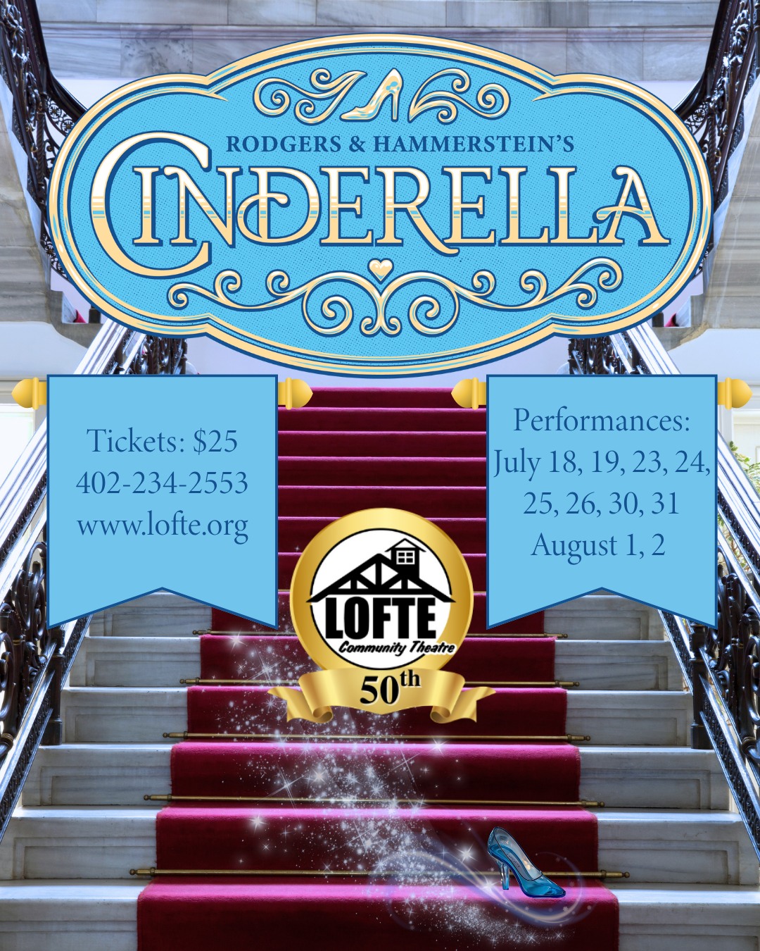 RODGERS & HAMMERSTEIN'S CINDERELLA
Music by Richard Rodgers, Book by Oscar Hammerstein II
Performances are July 18, 19, 23, 24, 25, 26, 30, 31; August 1, 2.
Shows start at 7:00 on Thursdays, Fridays, and Saturdays, and 2:00 on Sundays. The concession stand will open 1 hour before the show, and the house will open 45 minutes before the show. Get tickets at lofte.org/tickets or call 402-234-2553. Tickets are $25 each.
More about Rodgers & Hammerstein’s Cinderella: The timeless enchantment of a magical fairy tale is reborn with the Rodgers & Hammerstein hallmarks of charm and elegance. A young girl, called Cinderella by her stepmother and stepsisters, must tend to the house and attend to their every whim. But one day, the prince of their kingdom throws a ball and invites all eligible women to be in attendance. With the help of her fairy godmother, Cinderella steals away for a night of magic and maybe even romance. But when the clock strikes midnight and the magic begins to fade, will the prince love Cinderella for who she truly is? This classic story of inner beauty comes to life on the Lofte stage this summer.
.
.
.
.
.
#Lofte #TheLofte #BornInABarn #LofteTheater #CommunityTheater #CommunityTheatre #Volunteer #Nebraska #CassCounty #Lincoln #Omaha #WeepingWater #Manley #theatre #theater #live #livetheater #livetheatre #impossible #rodgersandhammerstein #cinderella #rodgersandhammersteinscinderella #inmyownlittlecorner
