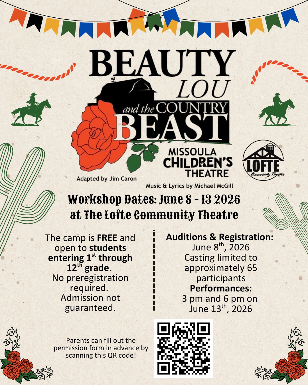 STARTS TOMORROW!
Join us for a FREE week-long workshop for students entering grades 1 through 12. Presented by The Misosula Children's Theatre, "Beauty Lou and the Country Beast!" Please note that about 65 roles are available for student participation; admission is not guaranteed, and spots are limited.
The workshop will have auditions for the show on June 8th at 10:00 am. The workshop will then run all week, during the day (schedules to be announced on June 8th after auditions) through the 13th. The performances will be on June 13th at 3:00 pm and 6:00 pm at the Lofte Community Theatre.
For parents of kids planning to join us tomorrow, the permission slip can be filled out in advance by scanning this QR code! We hope you'll join us for a week of learning and fun!
.
.
.
.
.
#Lofte #TheLofte #BornInABarn #LofteTheater #CommunityTheater #CommunityTheatre #Volunteer #Nebraska #CassCounty #Lincoln #Omaha #WeepingWater #Manley #theatre #theater #live #livetheater #livetheatre #localtheater #localtheatre #MissoulaChildrensTheatre #beautylouandthecountrybeast #missoula #childrenstheatre