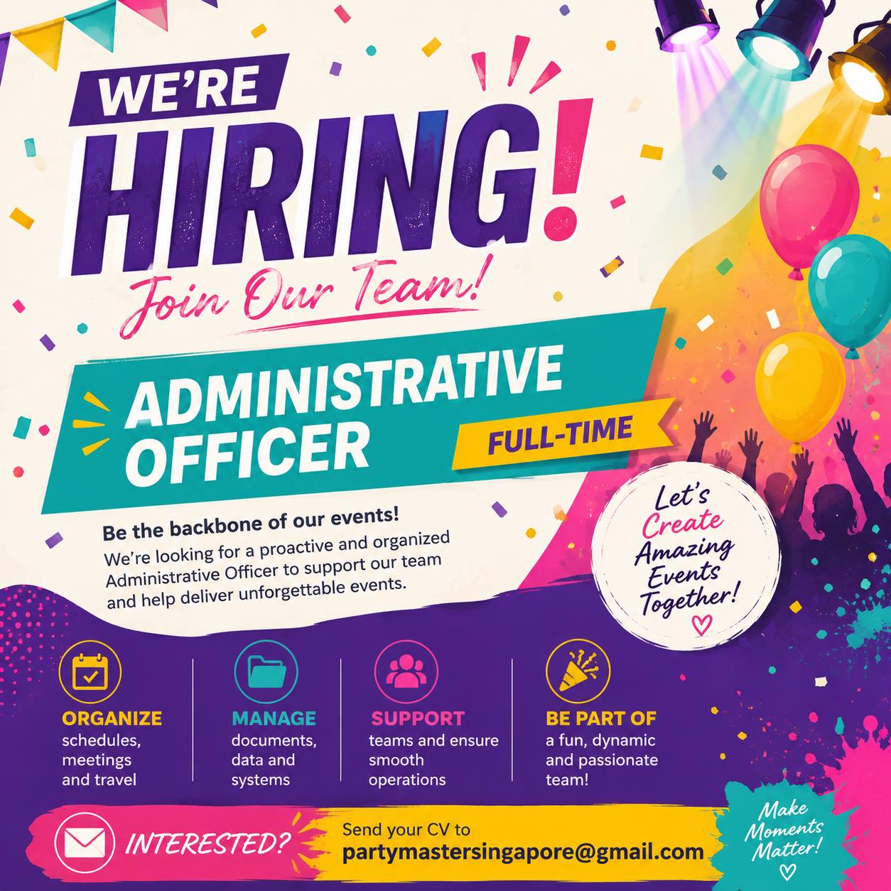 🎈 WE’RE HIRING | Administrative Officer (Full-Time) 🎈
Love events but prefer keeping things organized behind the scenes?
Party Master is looking for a proactive and detail-oriented Administrative Officer to support our growing event business. If you’re organized, responsible, and enjoy working in a fast-paced environment, we’d love to hear from you!
✨ Job Responsibilities:
• Prepare quotations, invoices & event documents
• Coordinate schedules, meetings & team logistics
• Manage customer enquiries and follow-ups
• Maintain company records and filing systems
• Support event operations and project coordination
• General administrative duties
✅ Requirements:
• Good communication skills in English
• Proficient in Microsoft Office / Google Workspace
• Organized, responsible & able to multitask
• Positive attitude and willing to learn
• Prior admin or event industry experience is a bonus
🎉 What You’ll Enjoy:
• Fun and creative working environment
• Exposure to corporate & private events
• Career growth opportunities
• Friendly and supportive team culture
📍 Location: Singapore
🕒 Position: Full-Time
📧 Send your CV to:
partymastersingapore@gmail.com
Join us and help create unforgettable experiences every day! ✨
#Hiring #SingaporeJobs #AdministrativeOfficer #AdminJobs #EventIndustry #EventManagement #EventJobs #SingaporeHiring #CareerOpportunity #PartyMasterSingapore #JoinOurTeam #FullTimeJob #OfficeAdministrator #EventsCompany #HiringNow